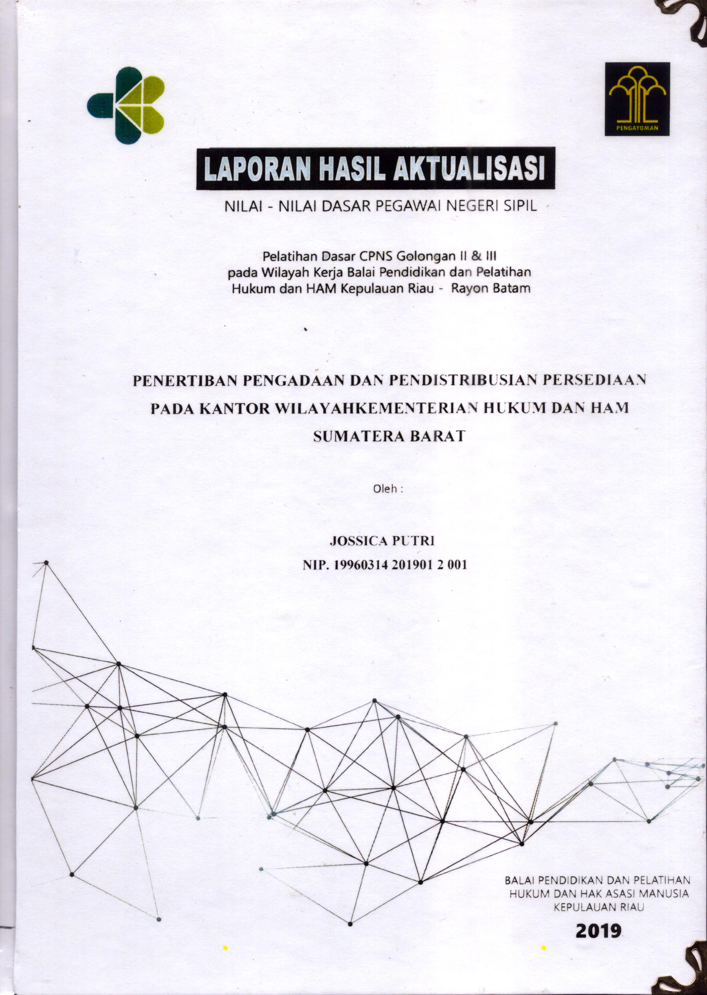 Cover Penertiban Pengadaan dan Pendistribusian Persediaan pada Kantor Kementerian Hukum dan Hak Asasi Manusia Sumatera Barat :  Pelatihan Dasar Calon Pegawai Negeri Sipil  Golongan II & III pada Wilayah Kerja Balai Pendidikan dan Pelatihan Hukum dan Hak Asasi Manusia Kepulaun-Rayon Batam / Jossica Putri,S.E