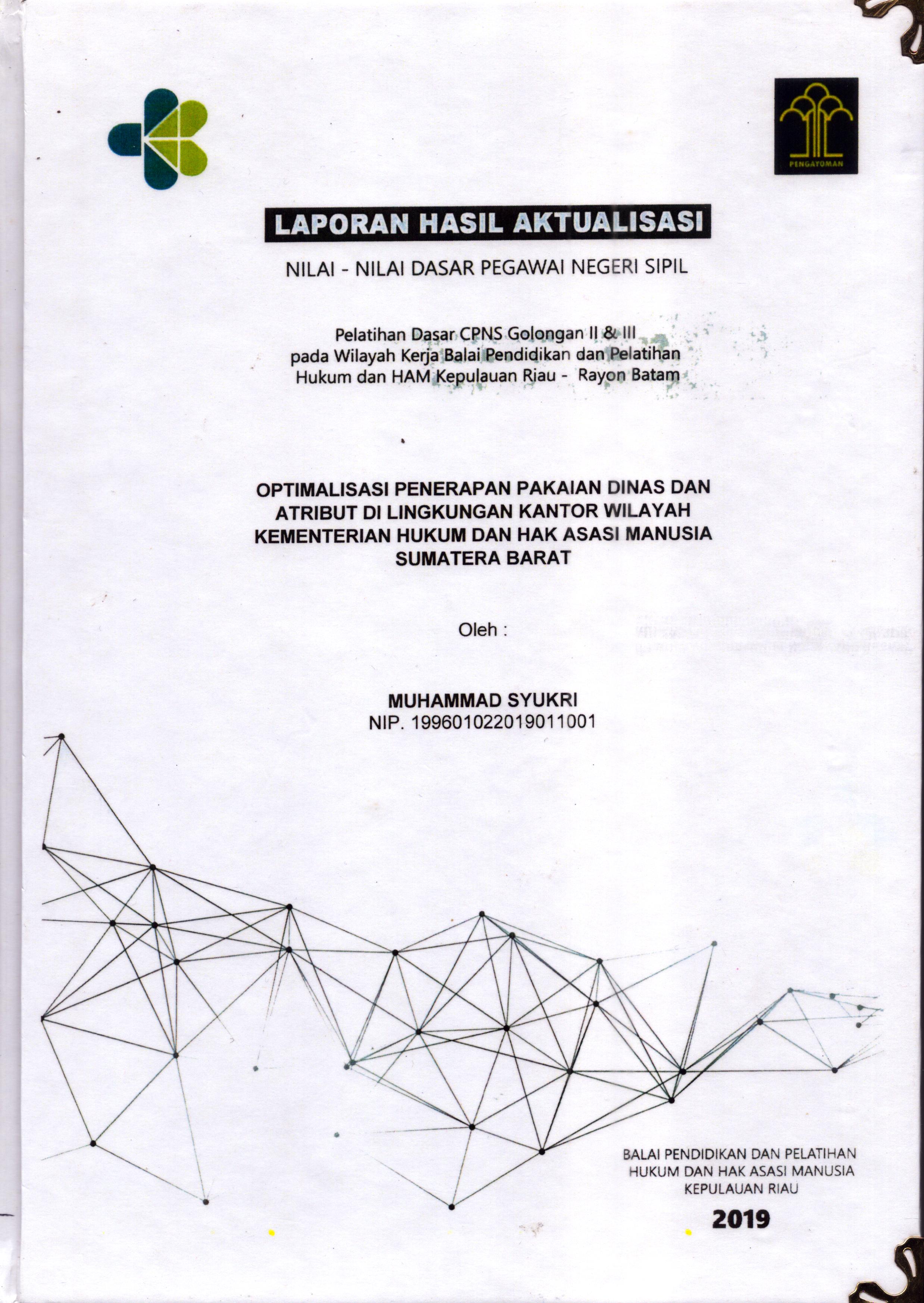 Cover Optimalisasi Penerapan Pakaian Dinas dan Atribut Di Lingkungan Kantor Wilayah Kementerian Hukum dan Hak Asasi Manusia Sumatera Barat :  Pelatihan Dasar Calon Pegawai Negeri Sipil  Golongan II & III pada Wilayah Kerja Balai Pendidikan dan Pelatihan Hukum dan Hak Asasi Manusia Kepulaun-Rayon Batam / Muhammad Syukri,S.H