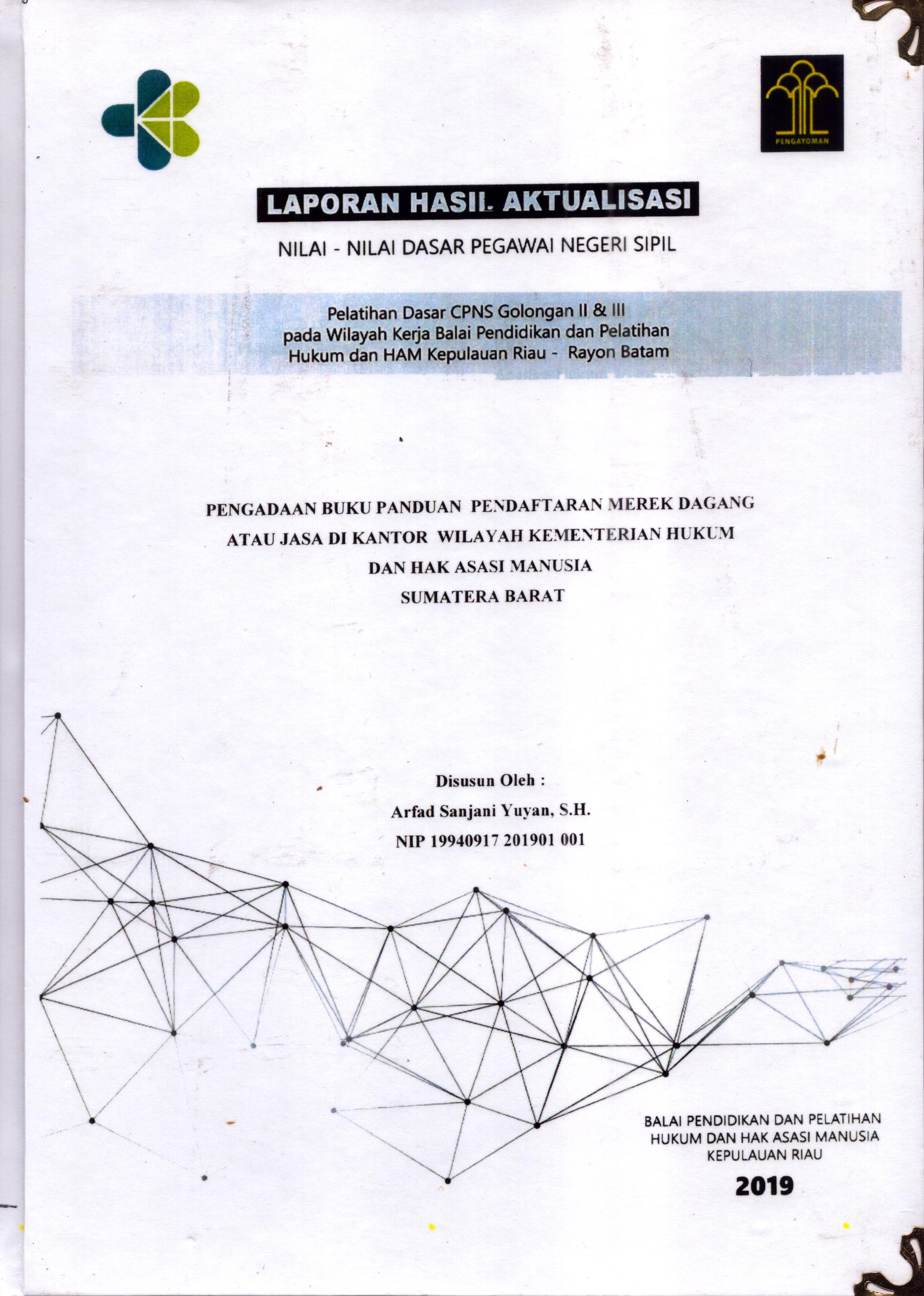 Cover Pengadaan Buku Panduan Pendaftaran Merek Dagang atau Jasa Di Kantor Kementerian Hukum dan Hak Asasi Manusia Sumatera Barat :  Pelatihan Dasar Calon Pegawai Negeri Sipil  Golongan II & III pada Wilayah Kerja Balai Pendidikan dan Pelatihan Hukum dan Hak Asasi Manusia Kepulaun-Rayon Batam / Arfad Sanjani Yuyan,S.H