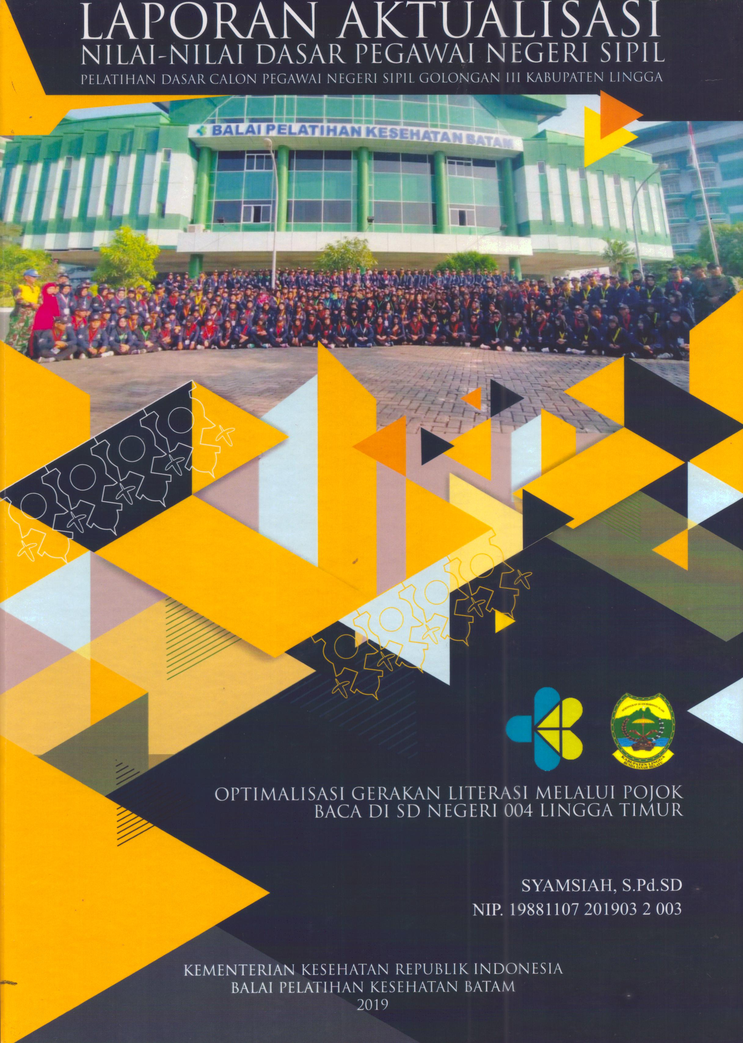 Cover Optimalisasi Gerakan Literasi Melalui Pojok Baca Di SD Negeri 004 Lingga Timur :  Pelatihan Dasar Calon Pegawai Negeri Sipil Golongan III Kabupaten Lingga / Syamsiah, S.Pd.SD