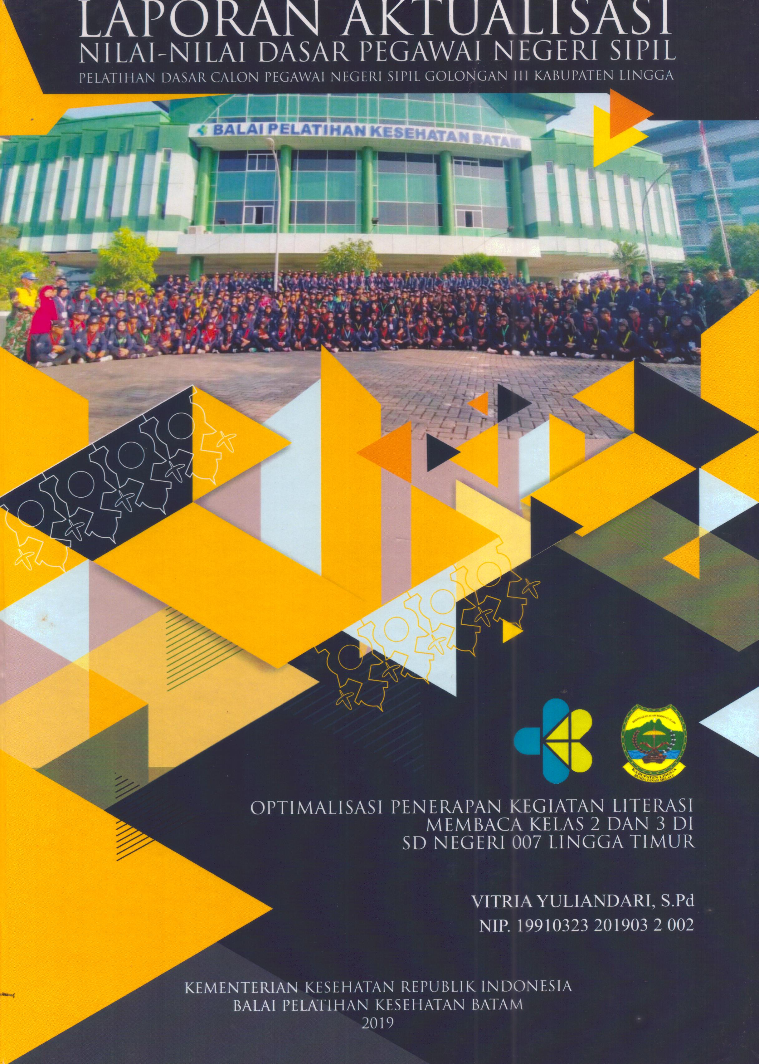 Cover Optimalisasi Penerapan Kegiatan Literasi Membaca Kelas 2 Dan 3 Di SD Negeri 007 Lingga Timur :  Pelatihan Dasar Calon Pegawai Negeri Sipil Golongan III Kabupaten Lingga / Vitria Yuliandari, S.Pd