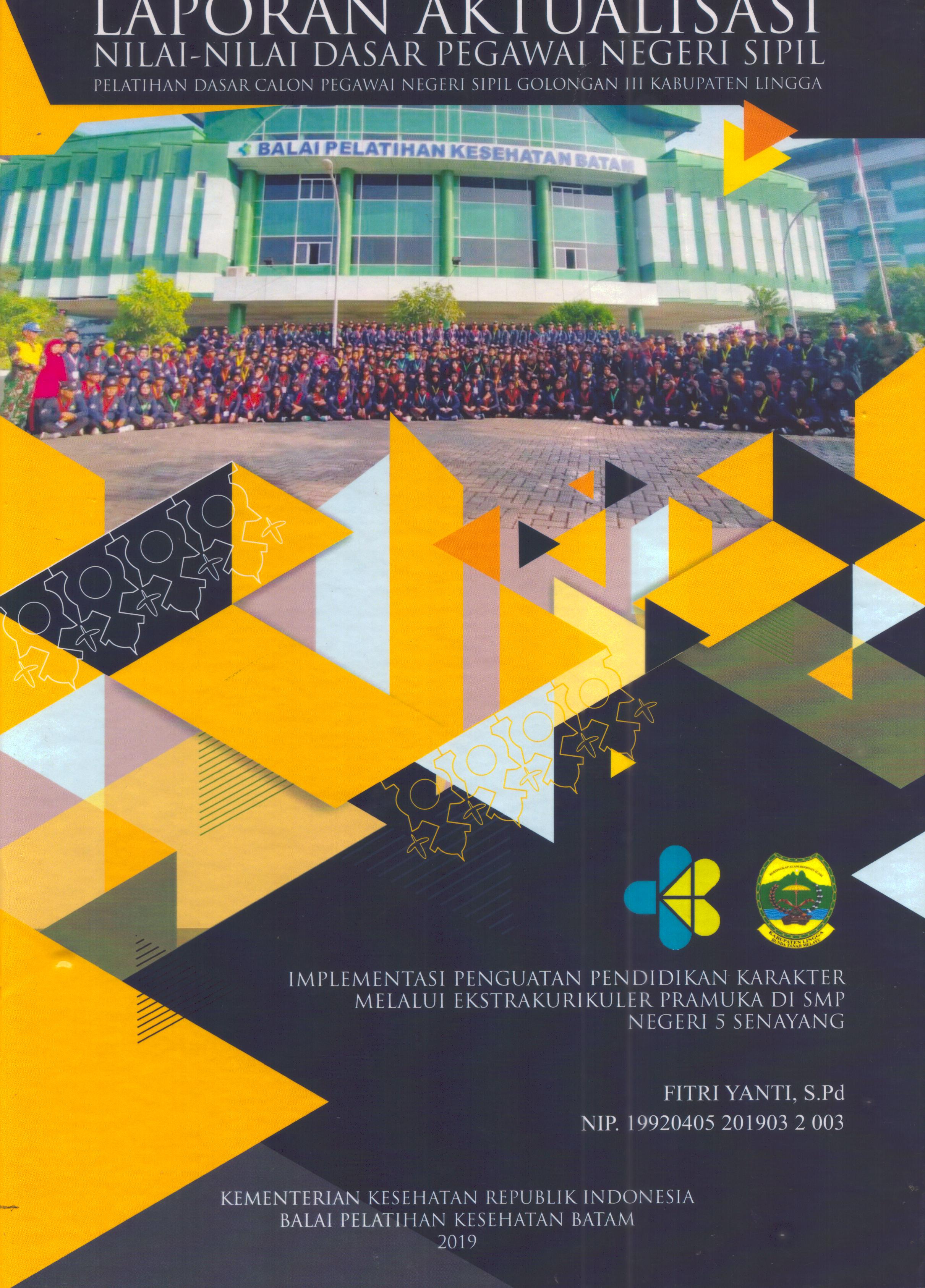 Cover Implementasi Penguatan Pendidikan Karakter Melalui Ekstrakurikuler Pramuka Di SMP Negeri 5 Senayang :  Pelatihan Dasar Calon Pegawai Negeri Sipil Golongan III Kabupaten Lingga / Fitri Yanti, S.Pd