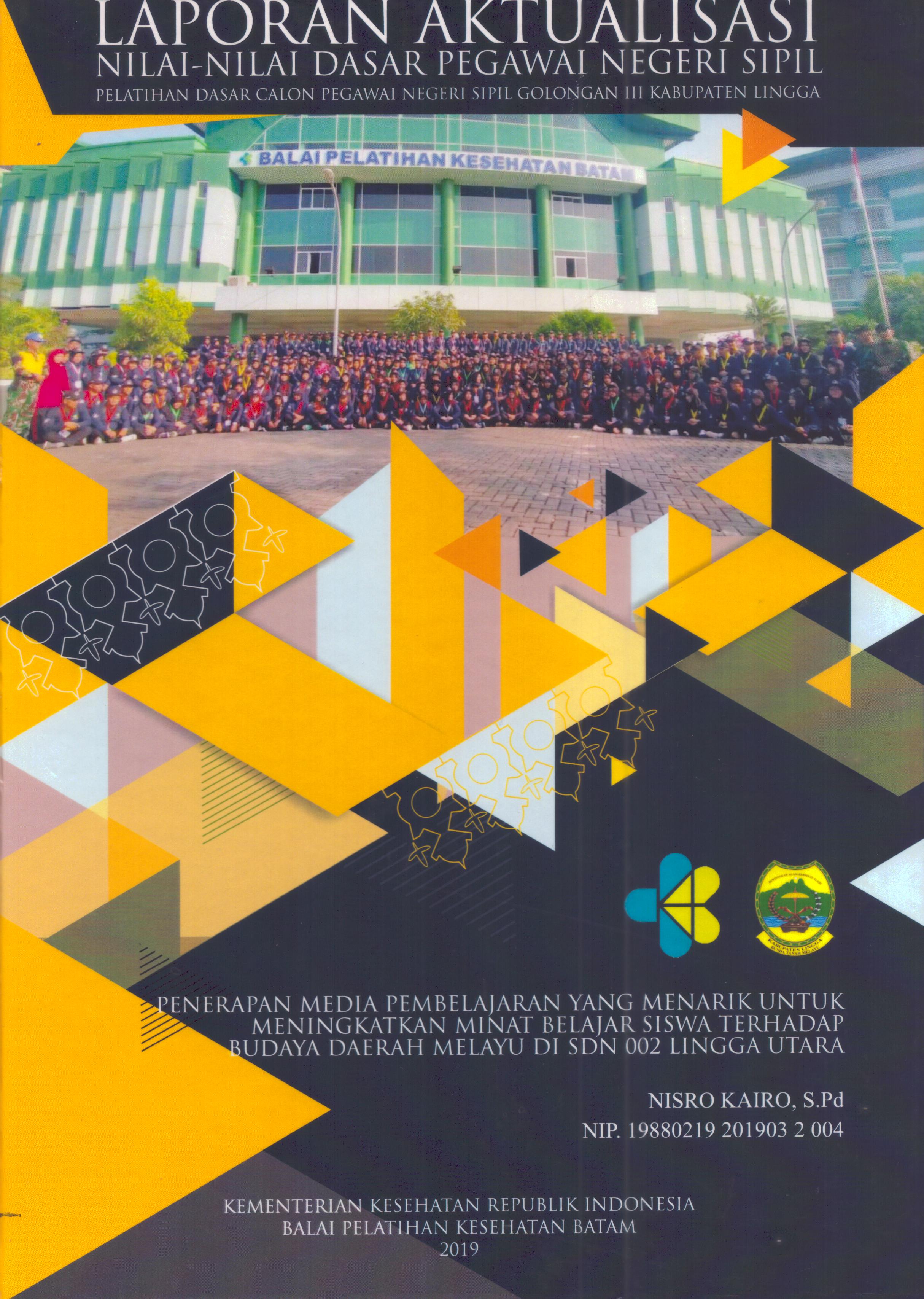 Cover Penerapan Media Pembelajaran yang Menarik untuk Meningkatkan Minat Belajar Siswa Terhadap Budaya Daerah Melayu Di SDN 002 Lingga Utara :  Pelatihan Dasar Calon Pegawai Negeri Sipil Golongan III Kabupaten Lingga / Nisro Kairo, S.Pd