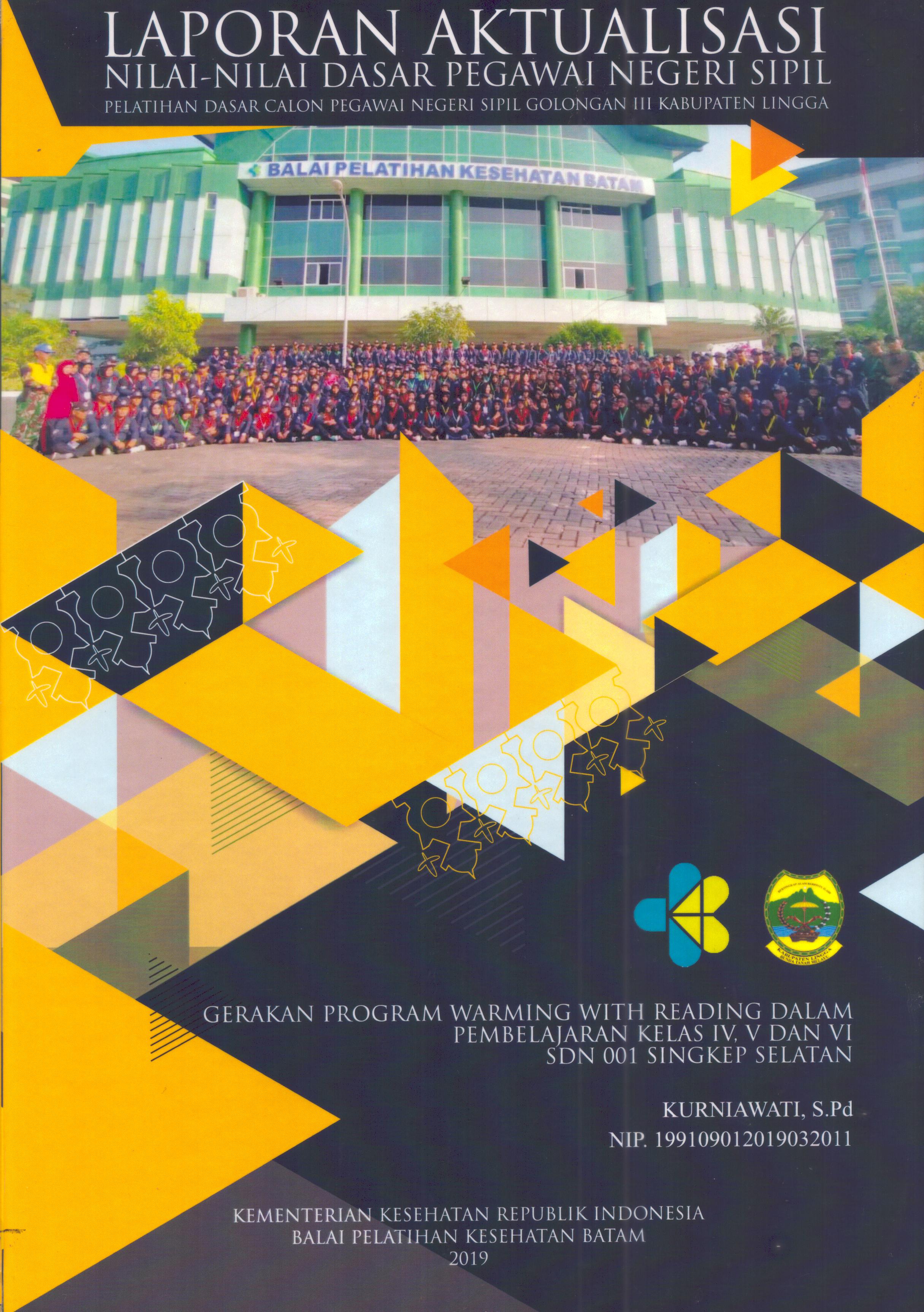 Cover Gerakan Program Warming With Reading dalam Pembelajaran Kelas IV, V dan VI SDN 001 Singkep Selatan :  Pelatihan Dasar Calon Pegawai Negeri Sipil Golongan III Kabupaten Lingga / Kurniawati, S.Pd