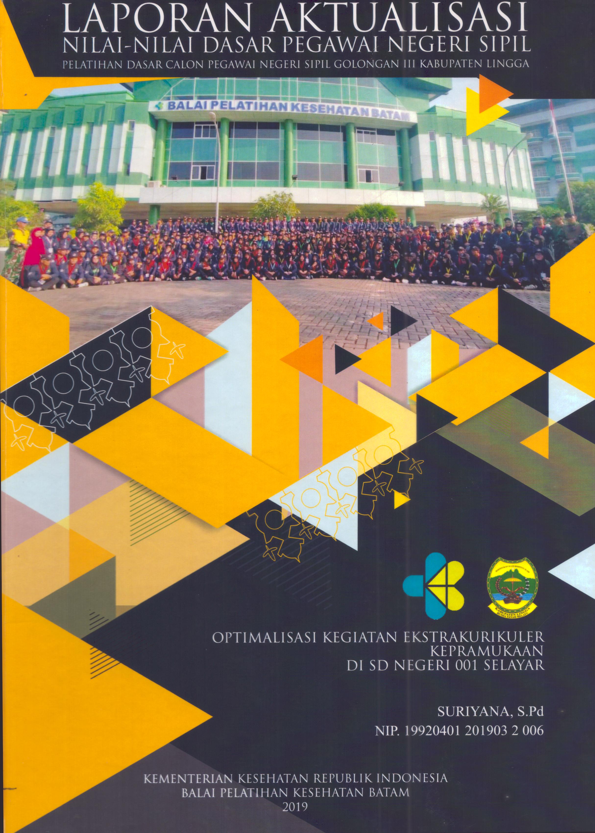 Cover Optimalisasi Kegiatan Ekstrakurikuler Kepramukaan Di SD Negeri 001 Selayar :  Pelatihan Dasar Calon Pegawai Negeri Sipil Golongan III Kabupaten Lingga / Suriyana, S.Pd