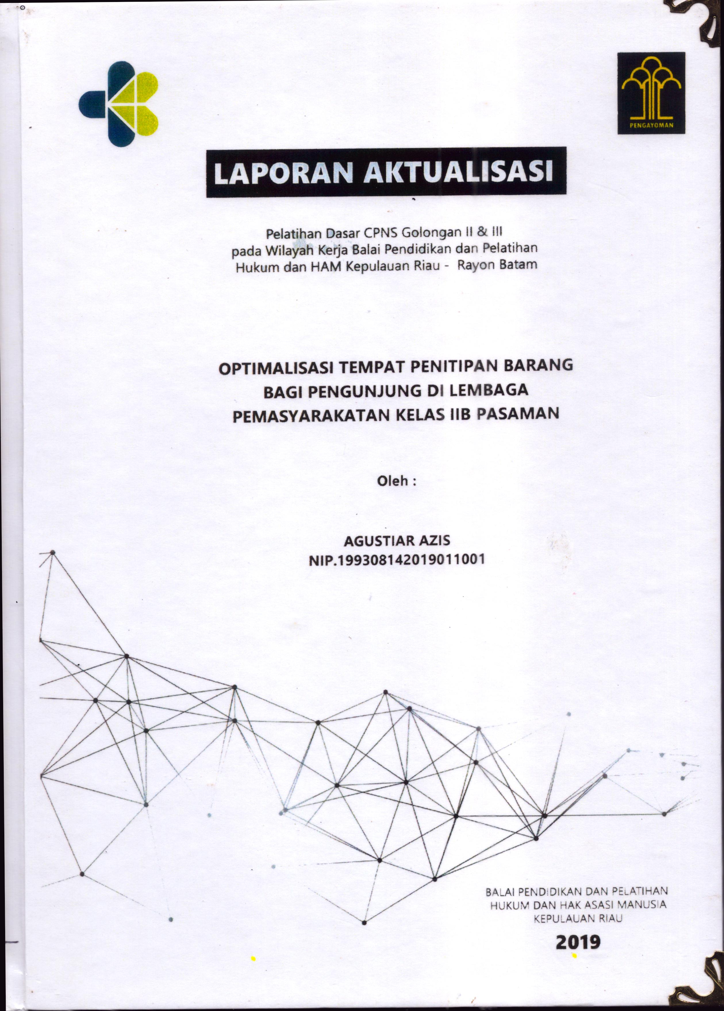 Cover Optimalisasi Tempat penitipan Barang bagi Pengunjung Di Lembaga Pemasyarakatan Kelas IIB Pasaman :  Pelatihan Dasar Calon Pegawai Negeri Sipil  Golongan II & III pada Wilayah Kerja Balai Pendidikan dan Pelatihan Hukum dan Hak Asasi Manusia Kepulaun-Rayon Batam / Agustiar Azis