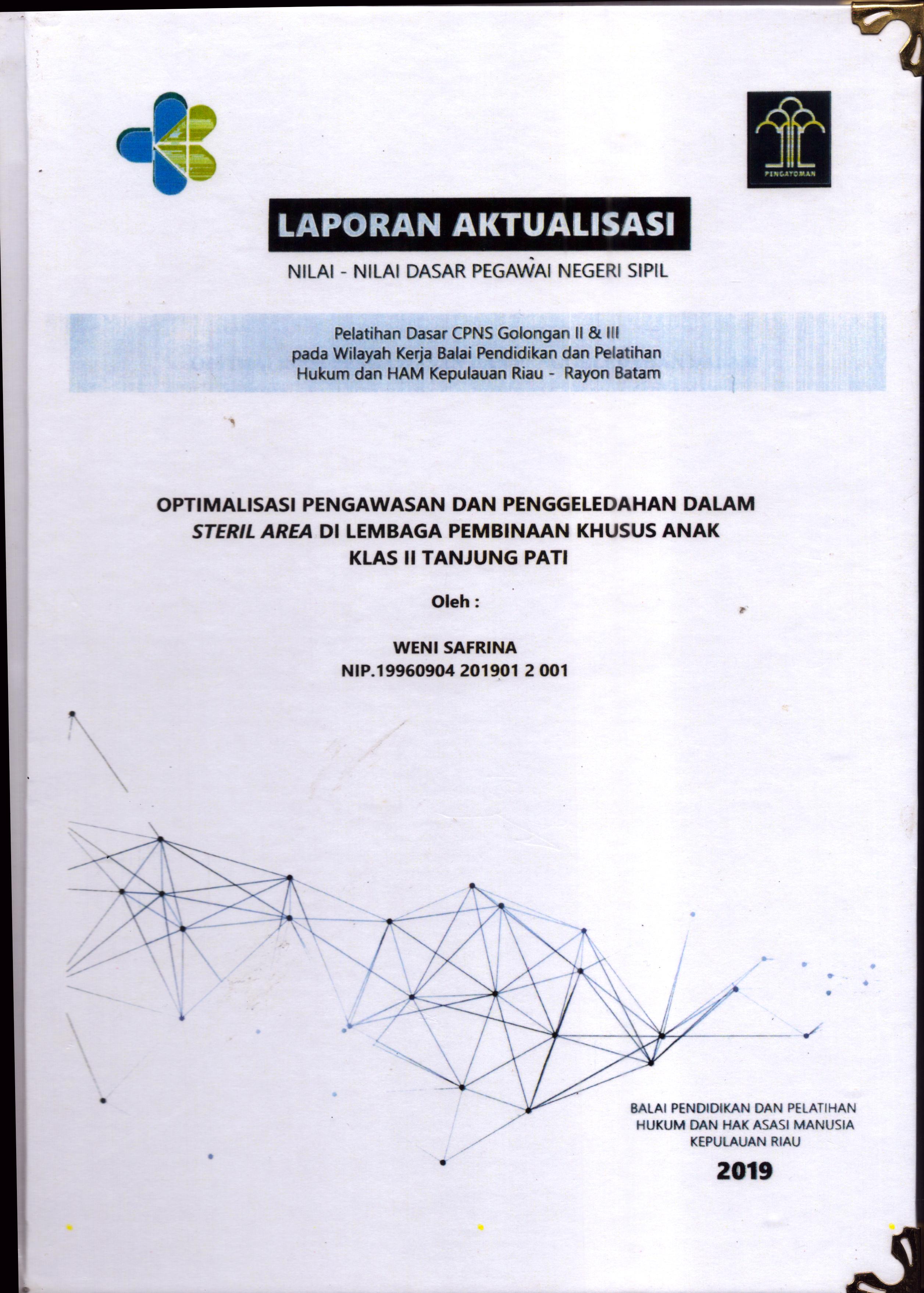 Cover Optimalisasi Pengawasan dan Penggeledahan dalam Steril Area Di Lembaga Pembinaan Khusus Anak Klas II Tanjung Pati :  Pelatihan Dasar Calon Pegawai Negeri Sipil  Golongan II & III pada Wilayah Kerja Balai Pendidikan dan Pelatihan Hukum dan Hak Asasi Manusia Kepulaun-Rayon Batam / Weni Safrina