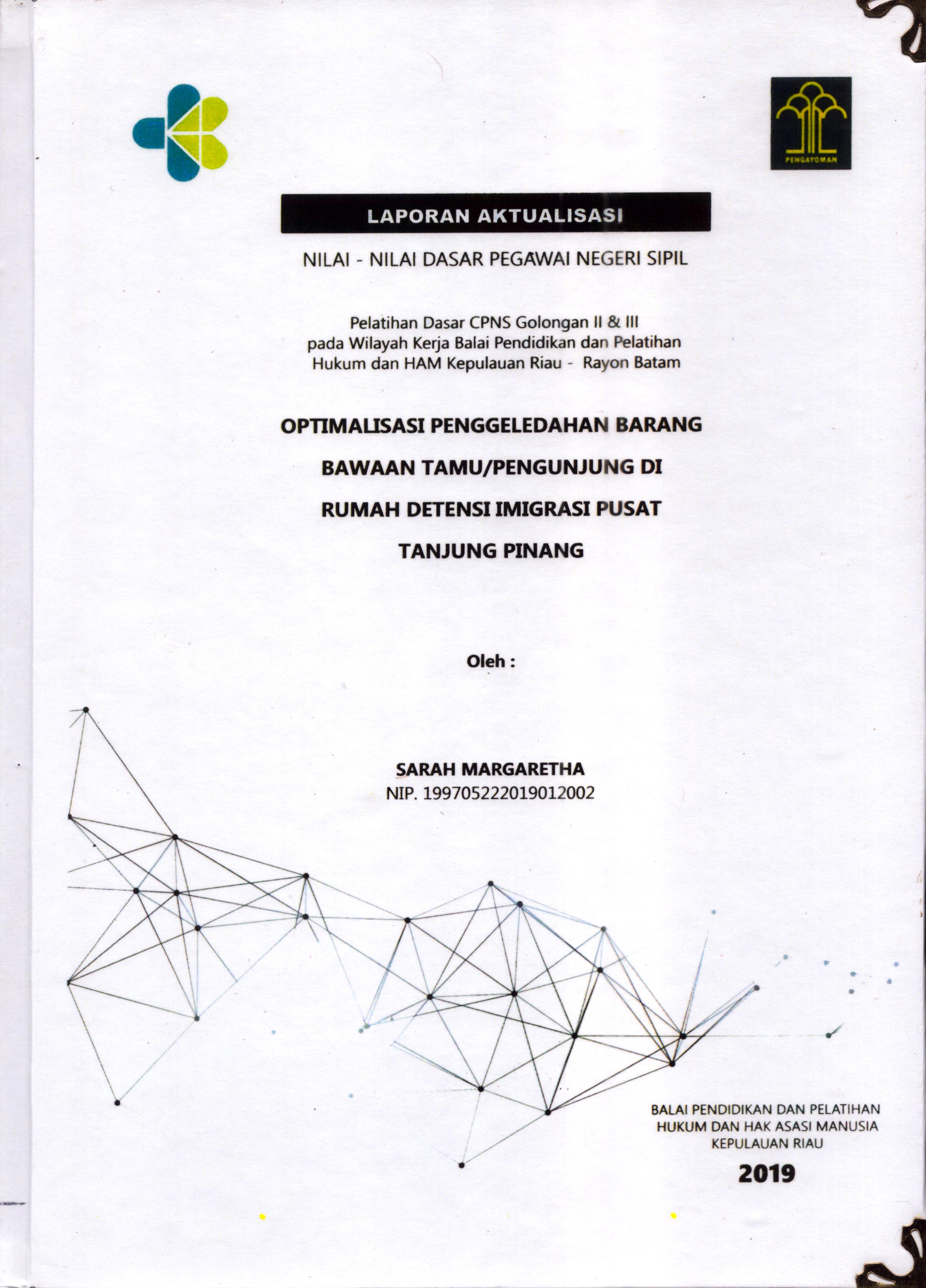 Cover Optimalisasi Penggeledahan Barang Bawaan Tamu/Pengunjung Di Rumah Detensi Imigrasi Pusat Tanjung Pinang :  Pelatihan Dasar Calon Pegawai Negeri Sipil  Golongan II & III pada Wilayah Kerja Balai Pendidikan dan Pelatihan Hukum dan Hak Asasi Manusia Kepulaun-Rayon Batam / Sarah Margaretha