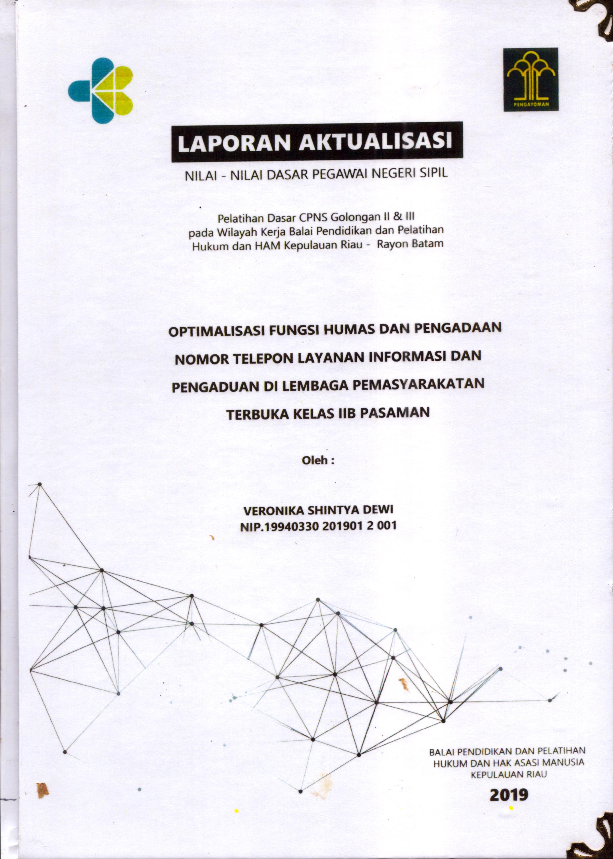Cover Optimalisasi Fungsi Humas dan Pengadaan Nomor Telepon Layanan Informasi dan Pengaduan Di Lembaga Pemasyarakatan Terbuka Kelas IIB Pasaman :  Pelatihan Dasar Calon Pegawai Negeri Sipil  Golongan II & III pada Wilayah Kerja Balai Pendidikan dan Pelatihan Hukum dan Hak Asasi Manusia Kepulaun-Rayon Batam / Veronika Shintya Dewi
