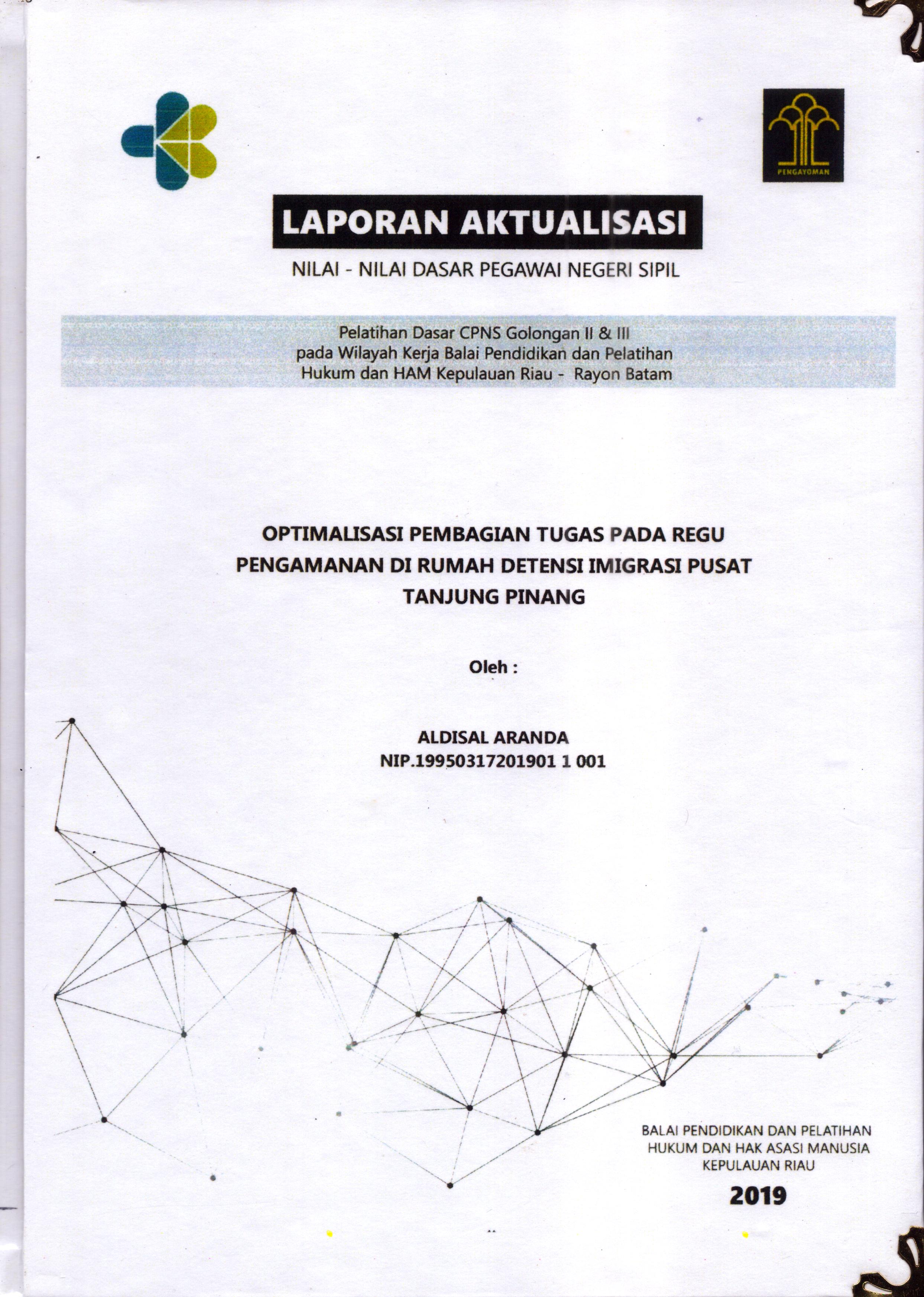 Cover Optimalisasi Pembagian Tugas pada Regu Pengamanan Di Rumah Detensi Imigrasi Pusat Tanjung Pinang :  Pelatihan Dasar Calon Pegawai Negeri Sipil  Golongan II & III pada Wilayah Kerja Balai Pendidikan dan Pelatihan Hukum dan Hak Asasi Manusia Kepulaun-Rayon Batam / Aldisal Aranda
