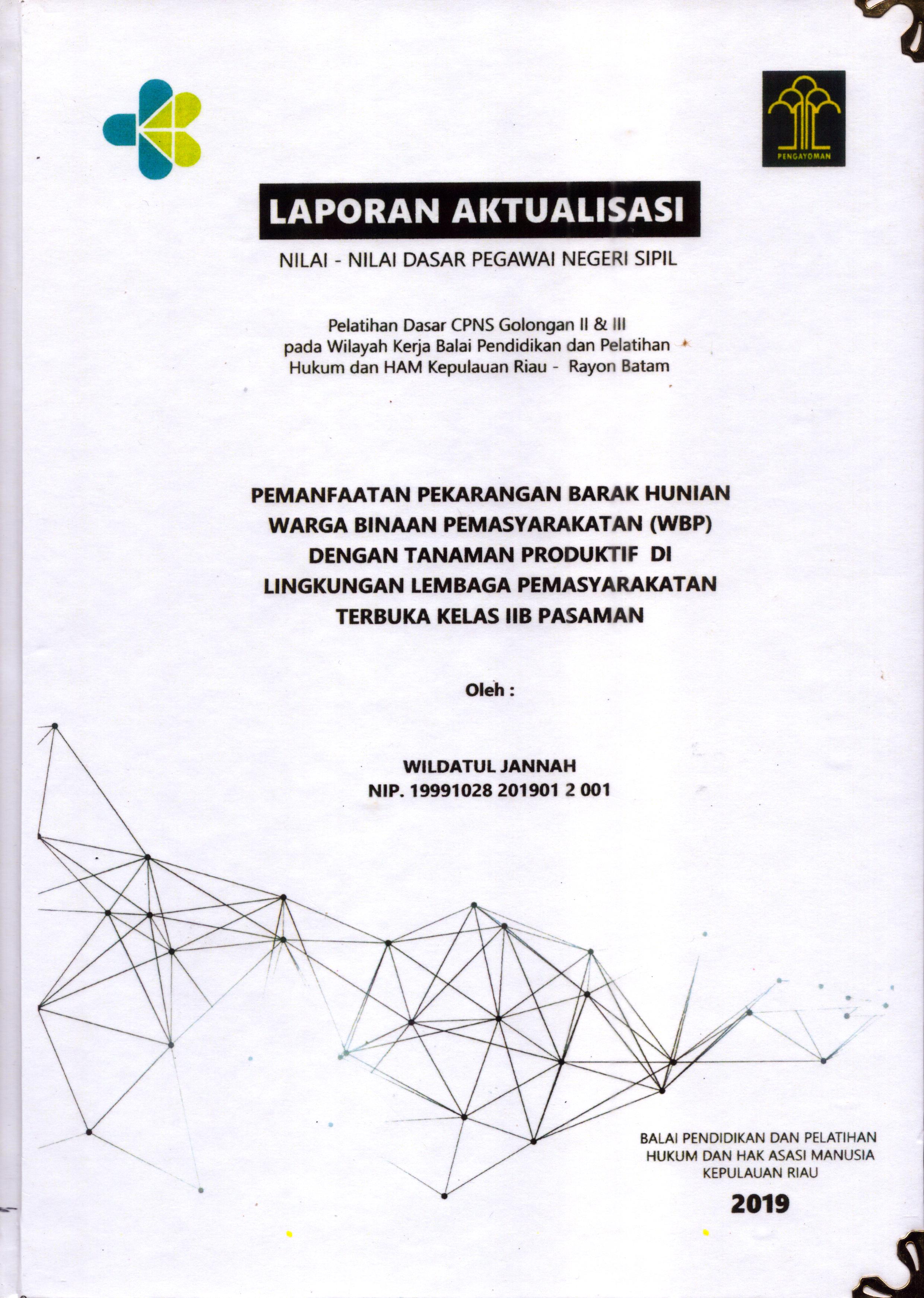 Cover Pemanfaatan Pekarangan Barak Hunian Warga Binaan Pemasyarakatan (WBP) dengan Tanaman Produktif Di Lingkungan Lembaga Pemasyarakatan Terbuka Kelas IIB Pasaman :  Pelatihan Dasar Calon Pegawai Negeri Sipil  Golongan II & III pada Wilayah Kerja Balai Pendidikan dan Pelatihan Hukum dan Hak Asasi Manusia Kepulaun-Rayon Batam / Wildatul Jannah