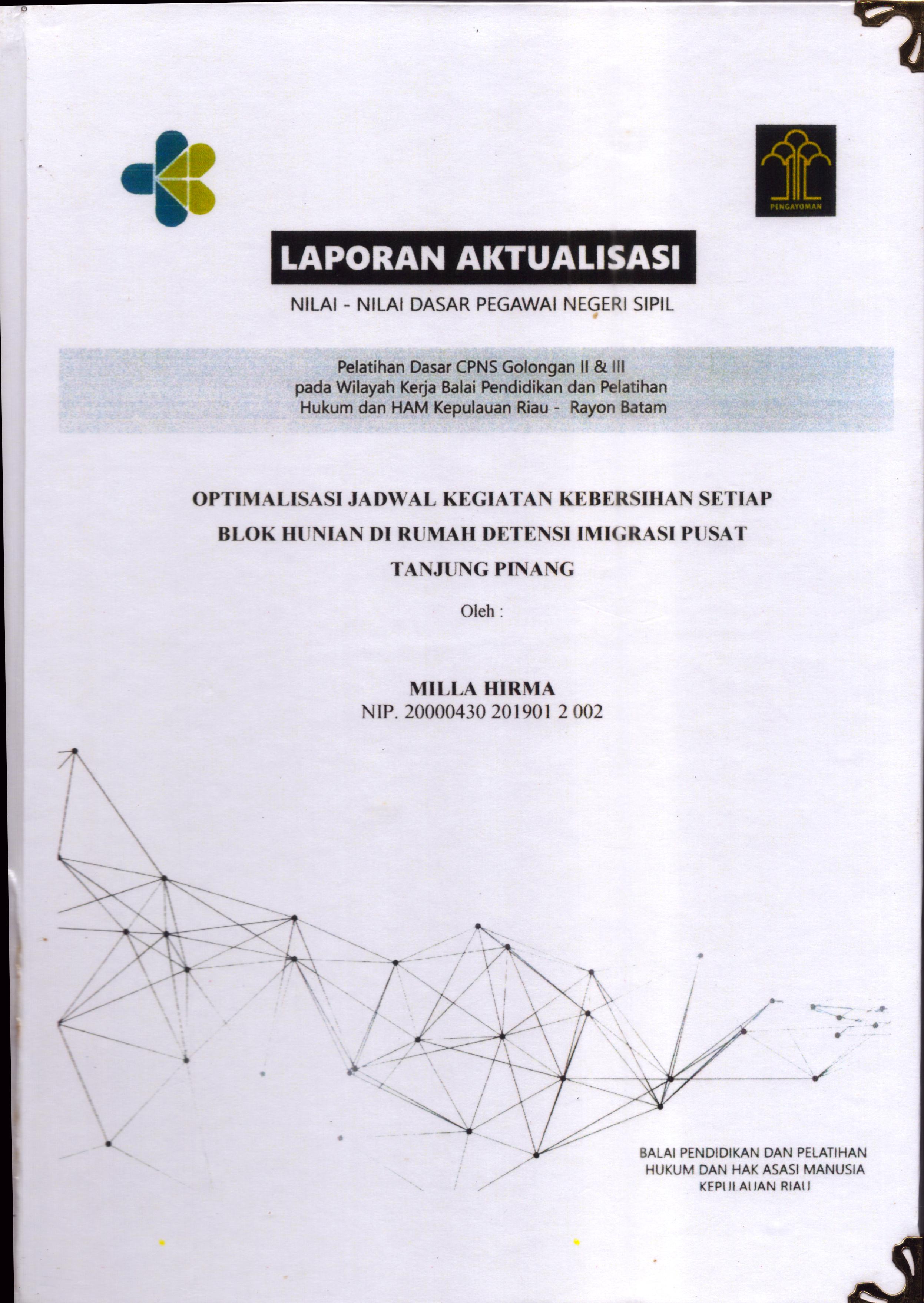 Cover Optimalisasi Jadwal Kegiatan Kebersihan Setiap Blok Hunian Di Rumah Detensi Imigrasi Pusat Tanjung Pinang :  Pelatihan Dasar Calon Pegawai Negeri Sipil  Golongan II & III pada Wilayah Kerja Balai Pendidikan dan Pelatihan Hukum dan Hak Asasi Manusia Kepulaun-Rayon Batam / Milla Hirma