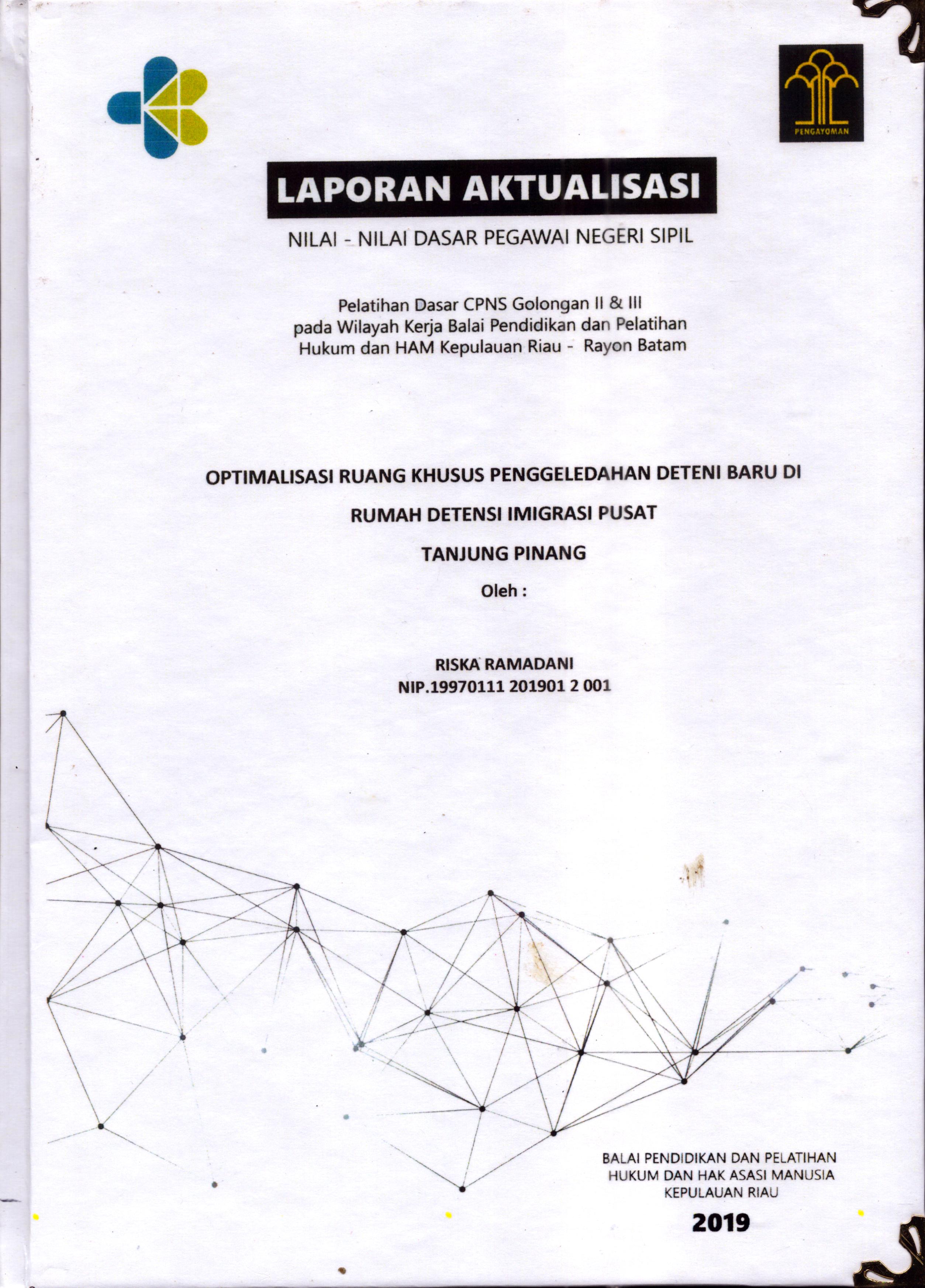 Cover Optimalisasi Ruang Khusus Penggeledahan Deteni Baru Di Rumah Detensi Imigrasi Pusat TanjungPinang :  Pelatihan Dasar Calon Pegawai Negeri Sipil  Golongan II & III pada Wilayah Kerja Balai Pendidikan dan Pelatihan Hukum dan Hak Asasi Manusia Kepulaun-Rayon Batam / Riska Ramadani