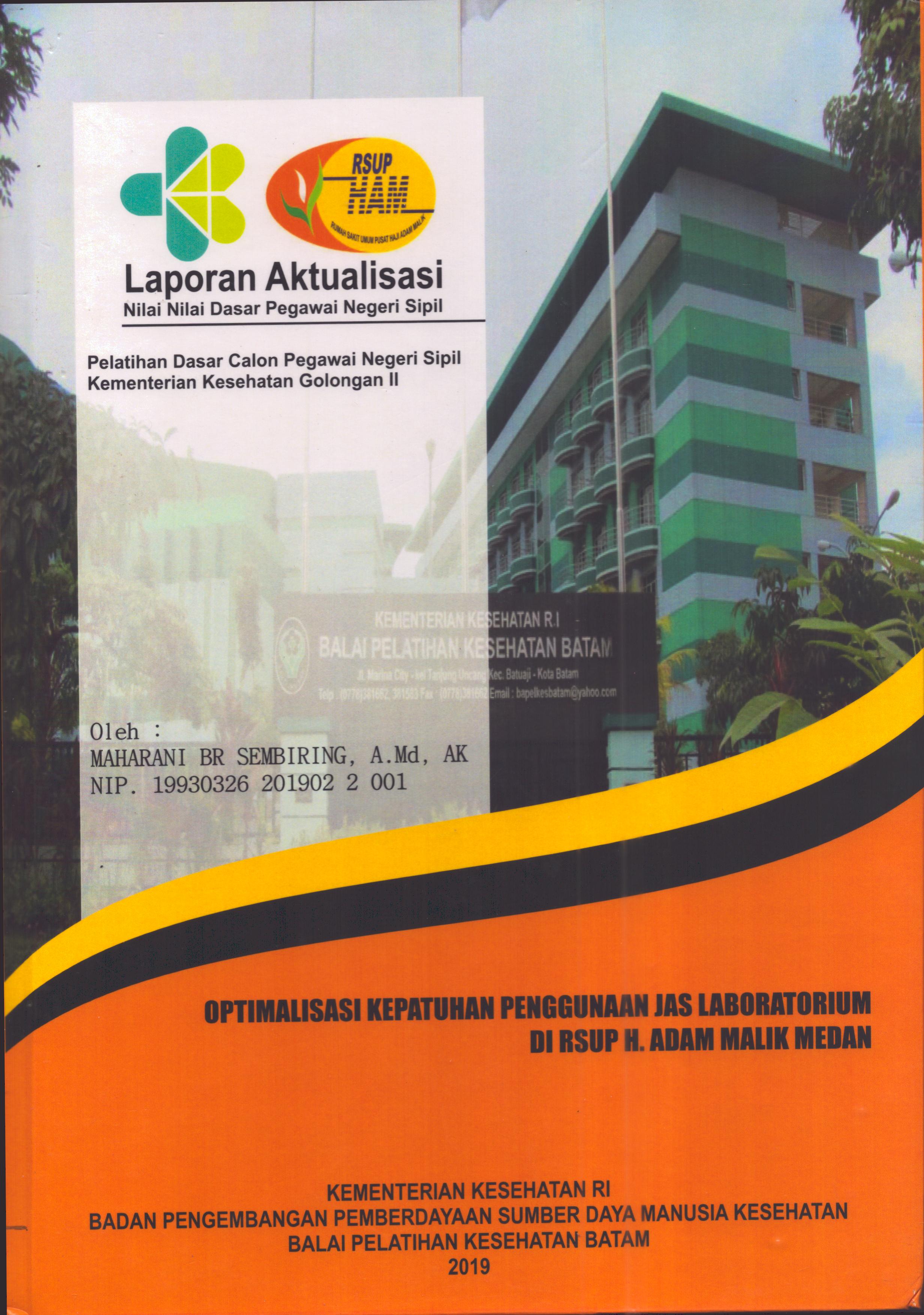 Cover Optimalisasi Kepatuhan Penggunaan Jas Laboratorium Di RSUP H. Adam Malik :  Pelatihan Dasar Calon Pegawai Negeri Sipil  Golongan II Kementerian Kesehatan / Maharani Br Sembiring,A.Md.AK