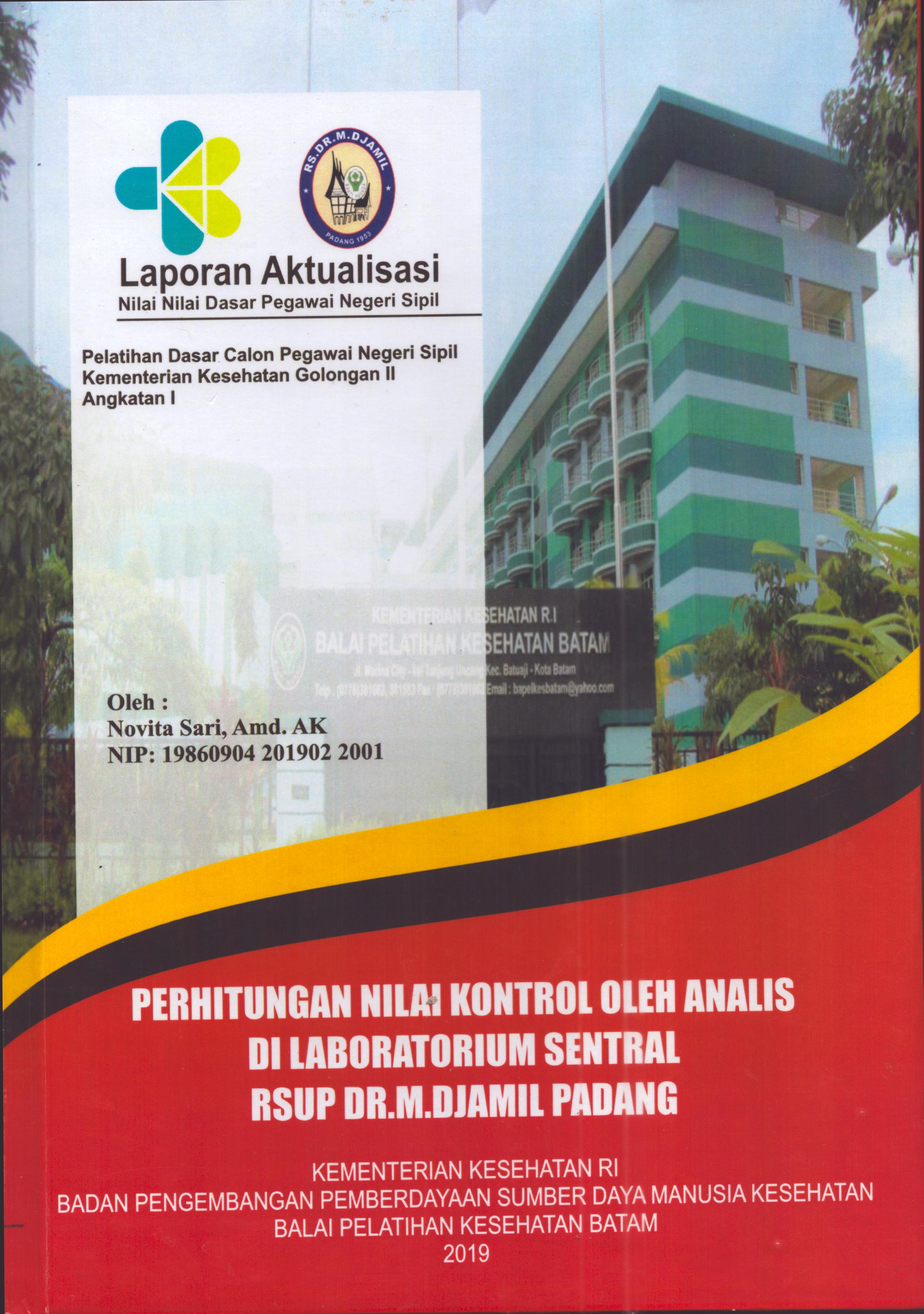 Cover Perhitungan Nilai Kontrol oleh Analis Di Laboratorium Sentral RSUP. Dr. M. Djamil Padang :  Pelatihan Dasar Calon Pegawai Negeri Sipil  Golongan II Kementerian Kesehatan / Novita Sari,A.Md.AK