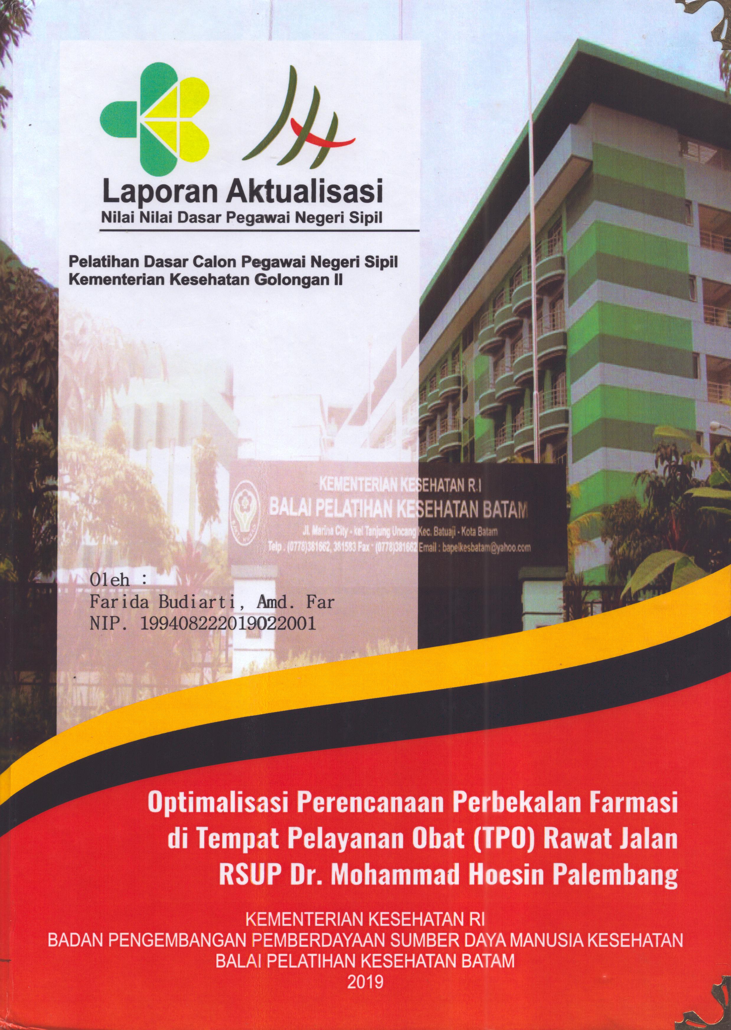Cover Optimalisasi Perencanaan Perbekalan Farmasi Di Tempat Pelayanan Obat (TPO) Rawat Jalan  RSUP Dr. Mohammad Hoesin Palembang :  Pelatihan Dasar Calon Pegawai Negeri Sipil  Golongan II Kementerian Kesehatan / Farida Budiarti,A.Md.Far