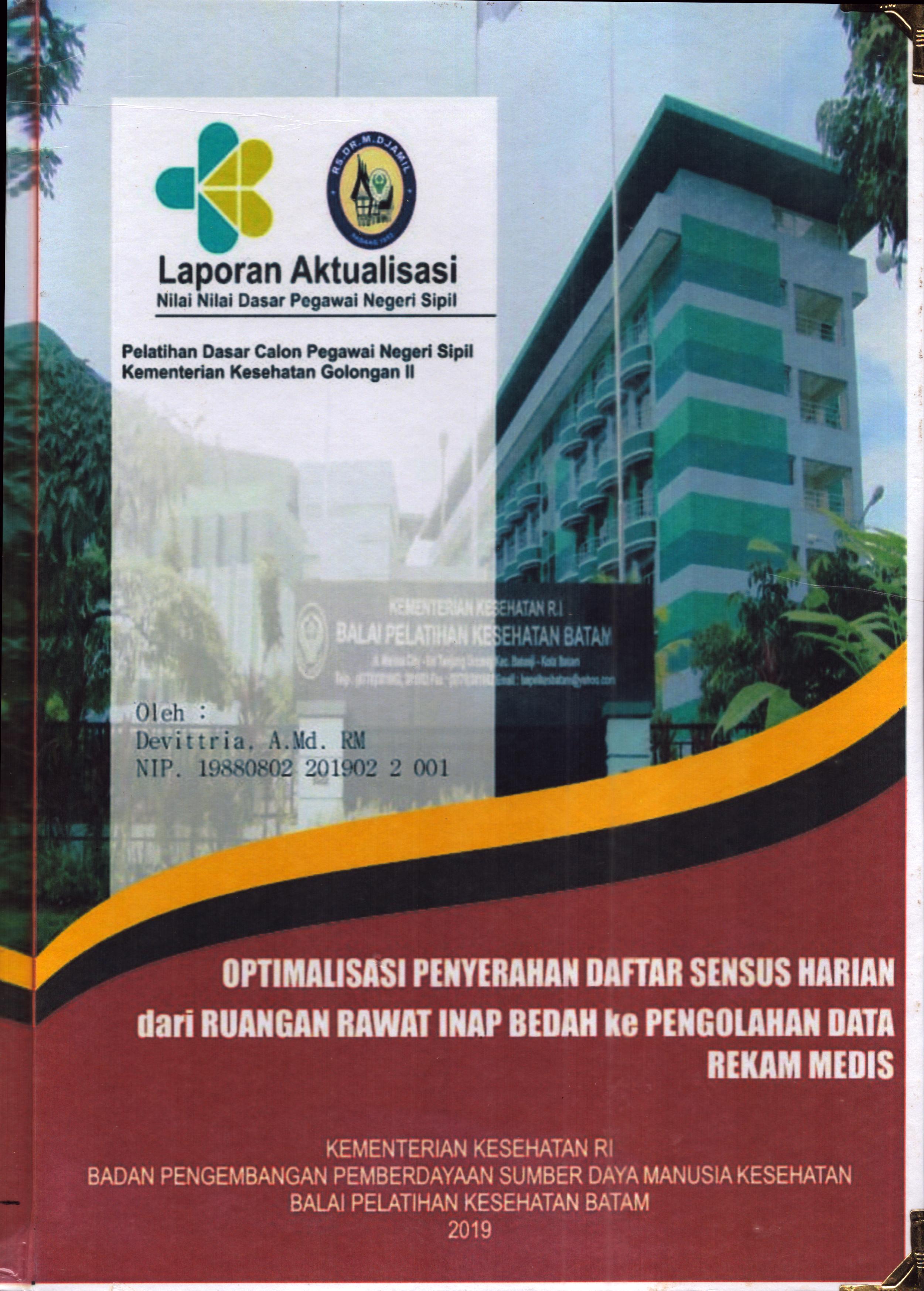Cover Optimalisasi Penyerahan Daftar Sensus Harian dari Ruangan Rawat Inap Bedah Ke Pengolahan Data Rekam Medis :  Pelatihan Dasar Calon Pegawai Negeri Sipil  Golongan II Kementerian Kesehatan / Devittria, A.Md.RM