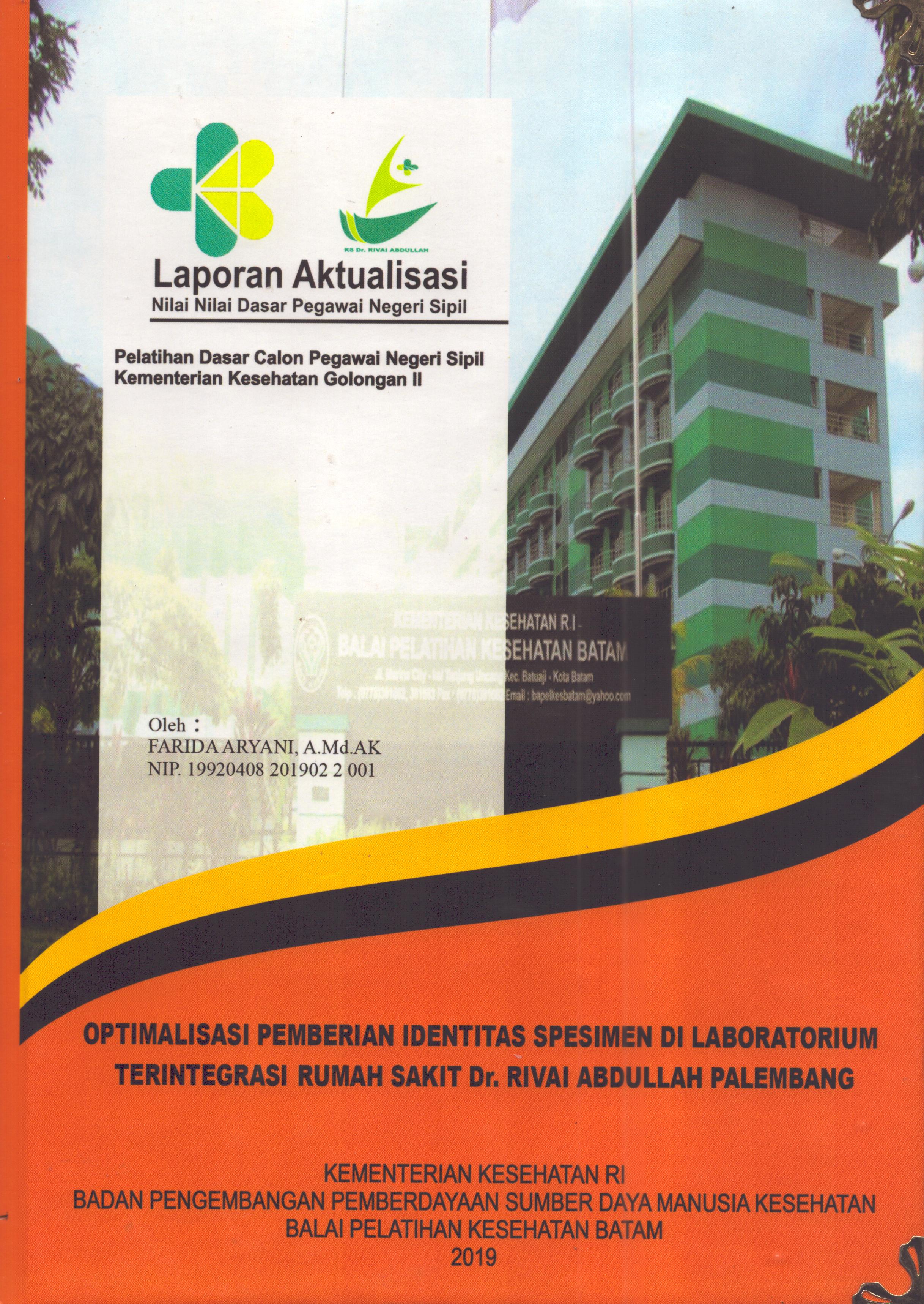 Cover Optimalisasi Pemberian Identitas Spesimen Di Laboratorium Terintegrasi RS Dr. Rivai Abdullah Palembang :  Pelatihan Dasar Calon Pegawai Negeri Sipil  Golongan II Kementerian Kesehatan / Farida Aryani,A.Md.AK