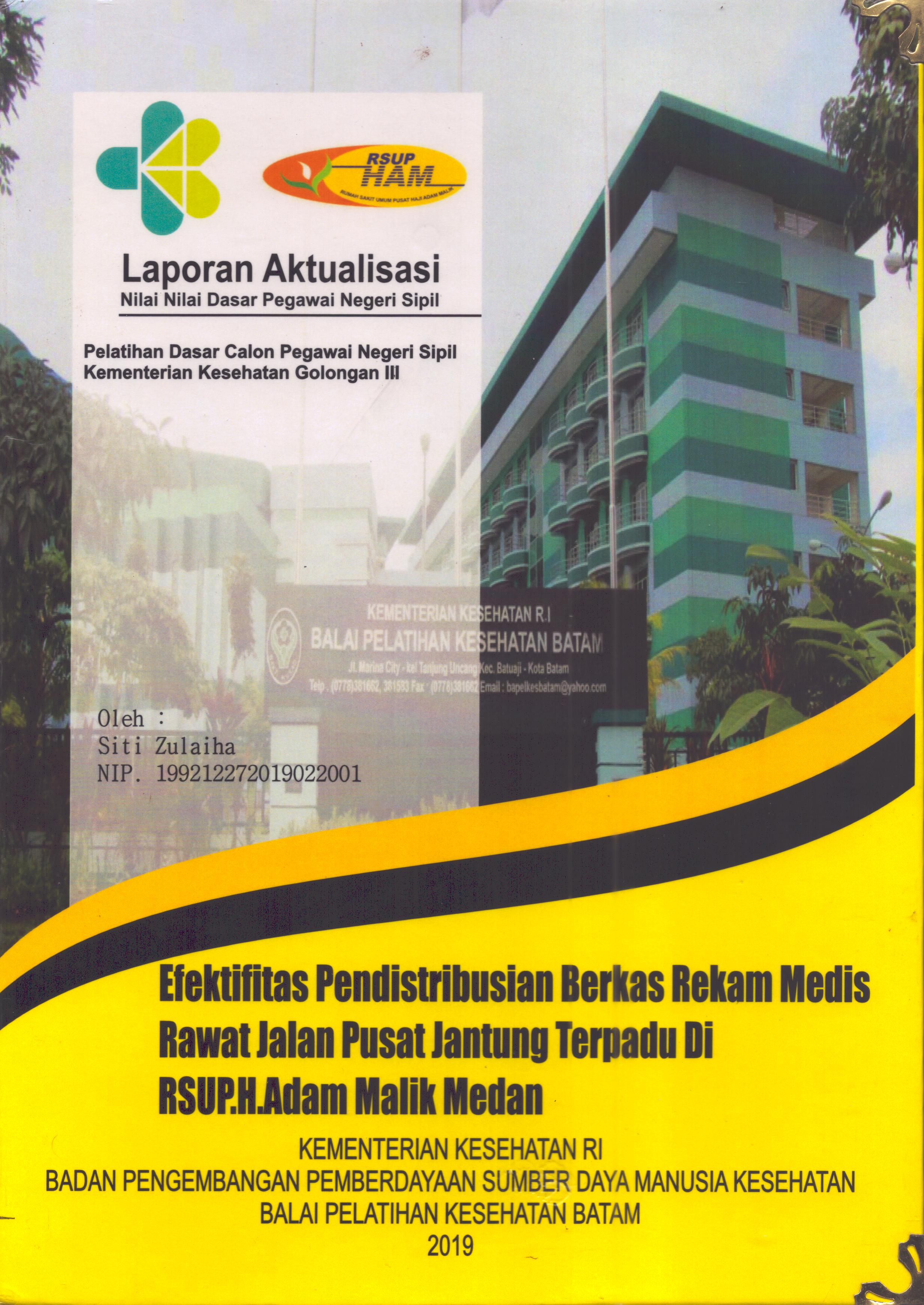 Cover Efektifitas Pendistribusian Berkas Rekam Medis Rawat Jalan Pusat Jantung Terpadu Di RSUP H. Adam Malik Medan :  Pelatihan Dasar Calon Pegawai Negeri Sipil  Golongan II Kementerian Kesehatan / Siti Zulaiha