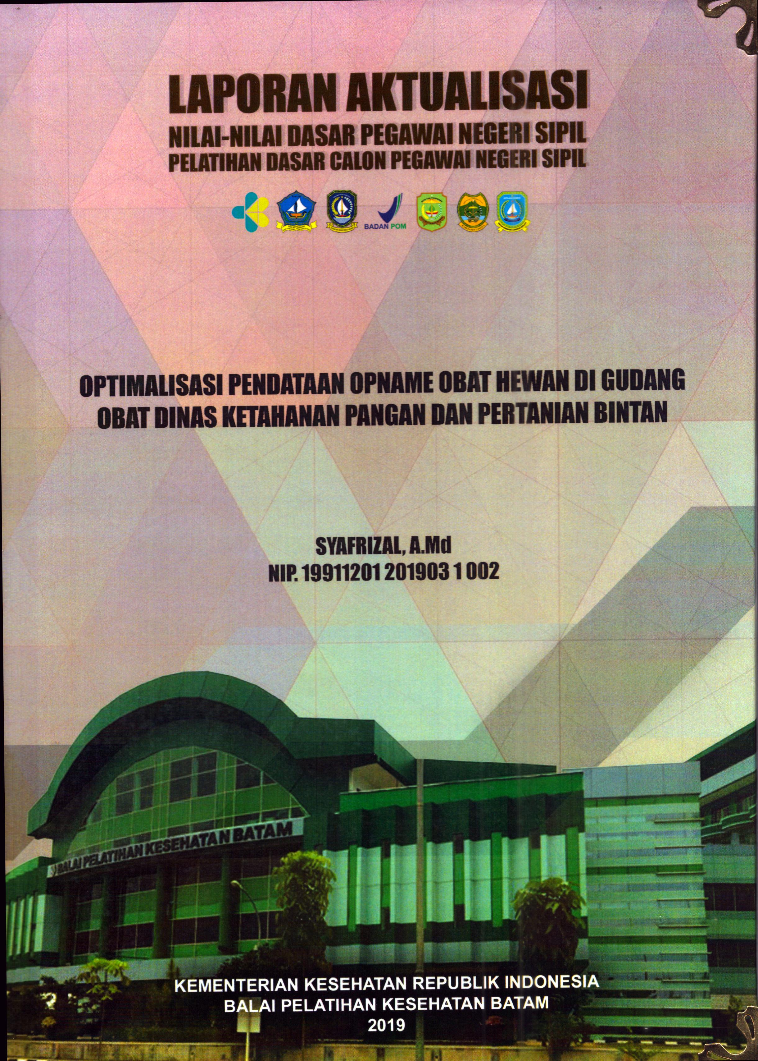 Cover Optimalisasi Pendataan Opname Obat Hewan Di Gudang Obat Dinas Ketahanan Pangan dan Pertanian Bintan :  Pelatihan Dasar Calon Pegawai Negeri Sipil Golongan II Kabupaten Bintan / Syafrizal,A.Md