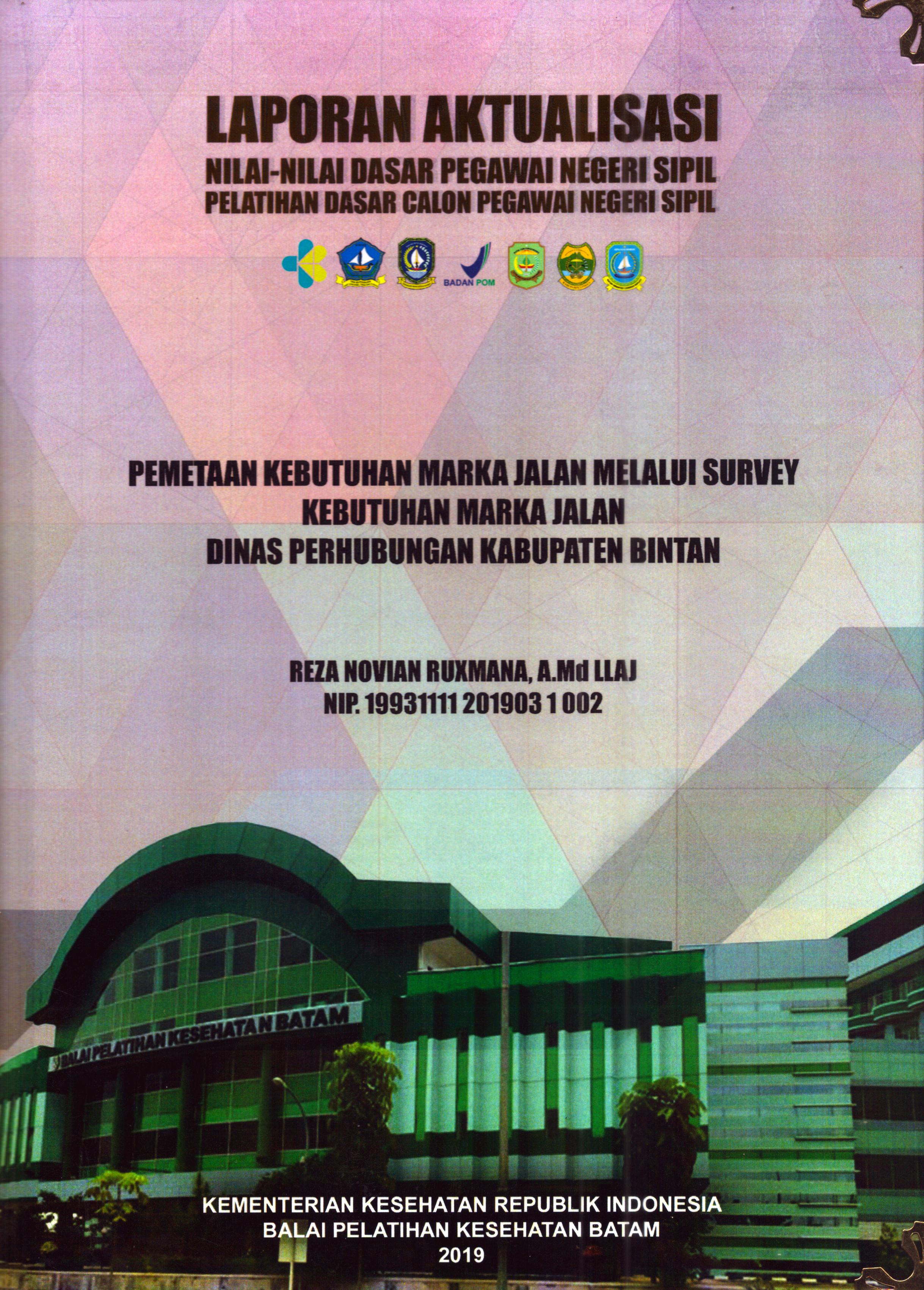 Cover Pemetaan Kebutuhan Marka Jalan Melalui Survey Kebutuhan Marka Jalan Dinas Perhubungan Kabupaten Bintan :  Pelatihan Dasar Calon Pegawai Negeri Sipil Golongan II Kabupaten Bintan / Reza Novian Ruxmana,A.Md LLAJ
