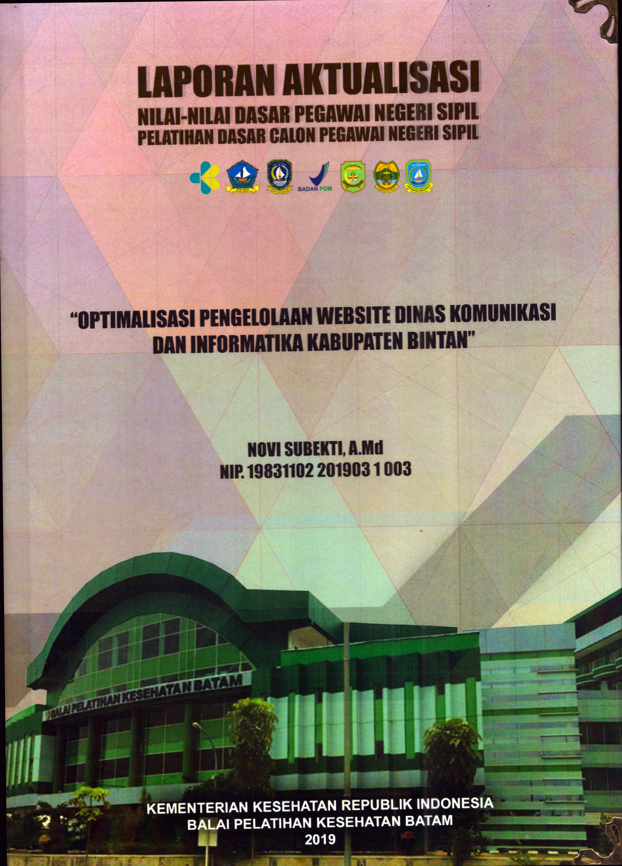 Cover Optimalisasi Pengelolaan Website Dinas Komunikasi dan Informatika Kabupaten Bintan :  Pelatihan Dasar Calon Pegawai Negeri Sipil Golongan II Kabupaten Bintan / Novi Subekti, A.Md
