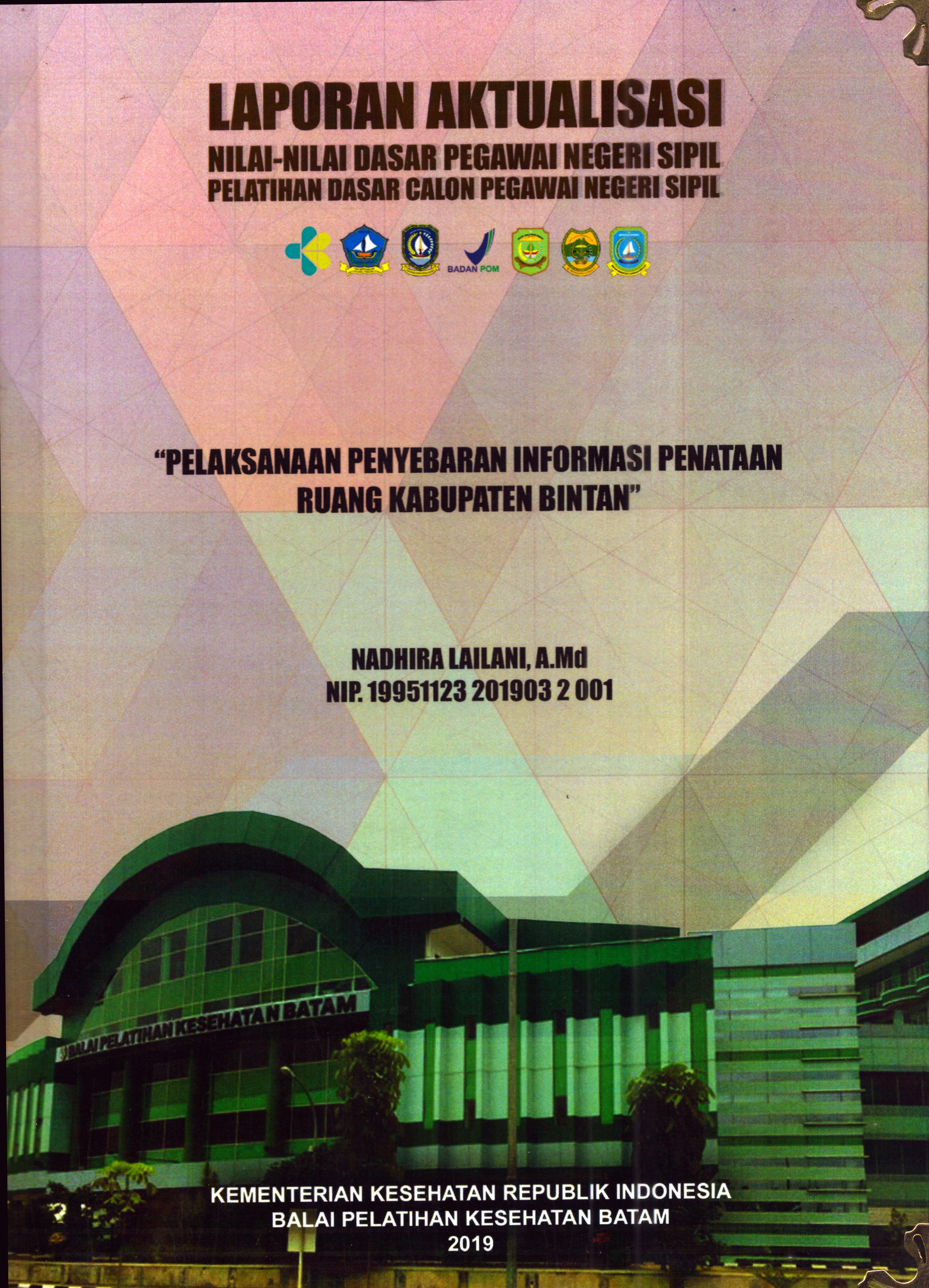 Cover Pelaksanaan Penyebaran Informasi Penataan Ruang Kabupaten Bintan :  Pelatihan Dasar Calon Pegawai Negeri Sipil Golongan II Kabupaten Bintan / Nadhira Lailani, A.Md