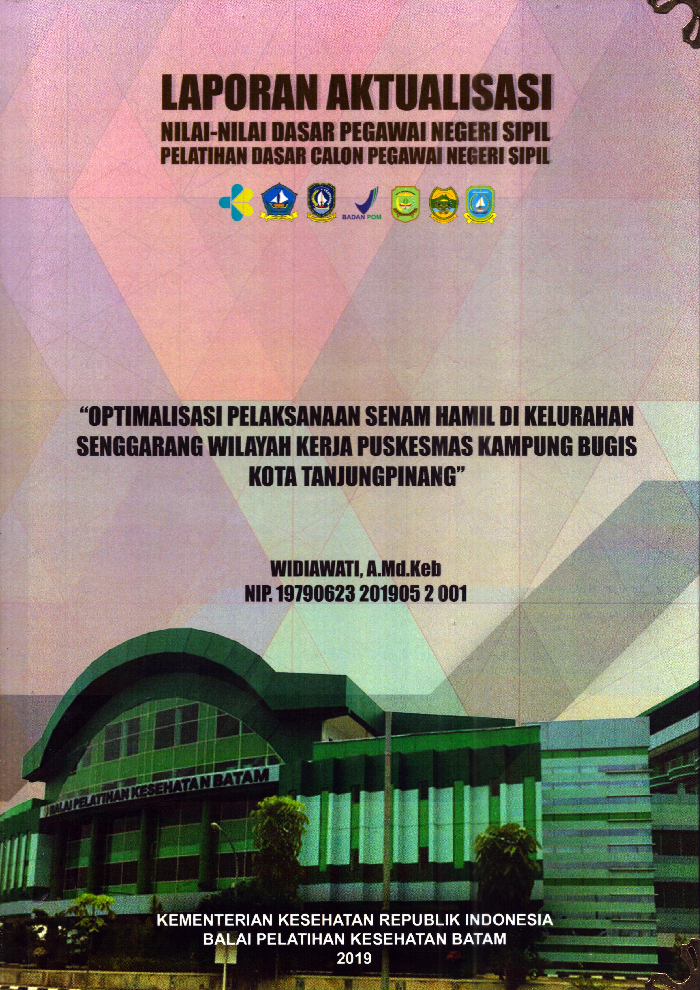 Cover Optimalisasi Pelaksanaan Senam Hamil Di Kelurahan Senggarang Wilayah Kerja Puskesmas Kampung Bugis Kota Tanjung Pinang :  Pelatihan Dasar Calon Pegawai Negeri Sipil Golongan III Kota Tanjung Pinang / Widiawati,A.Md.Keb