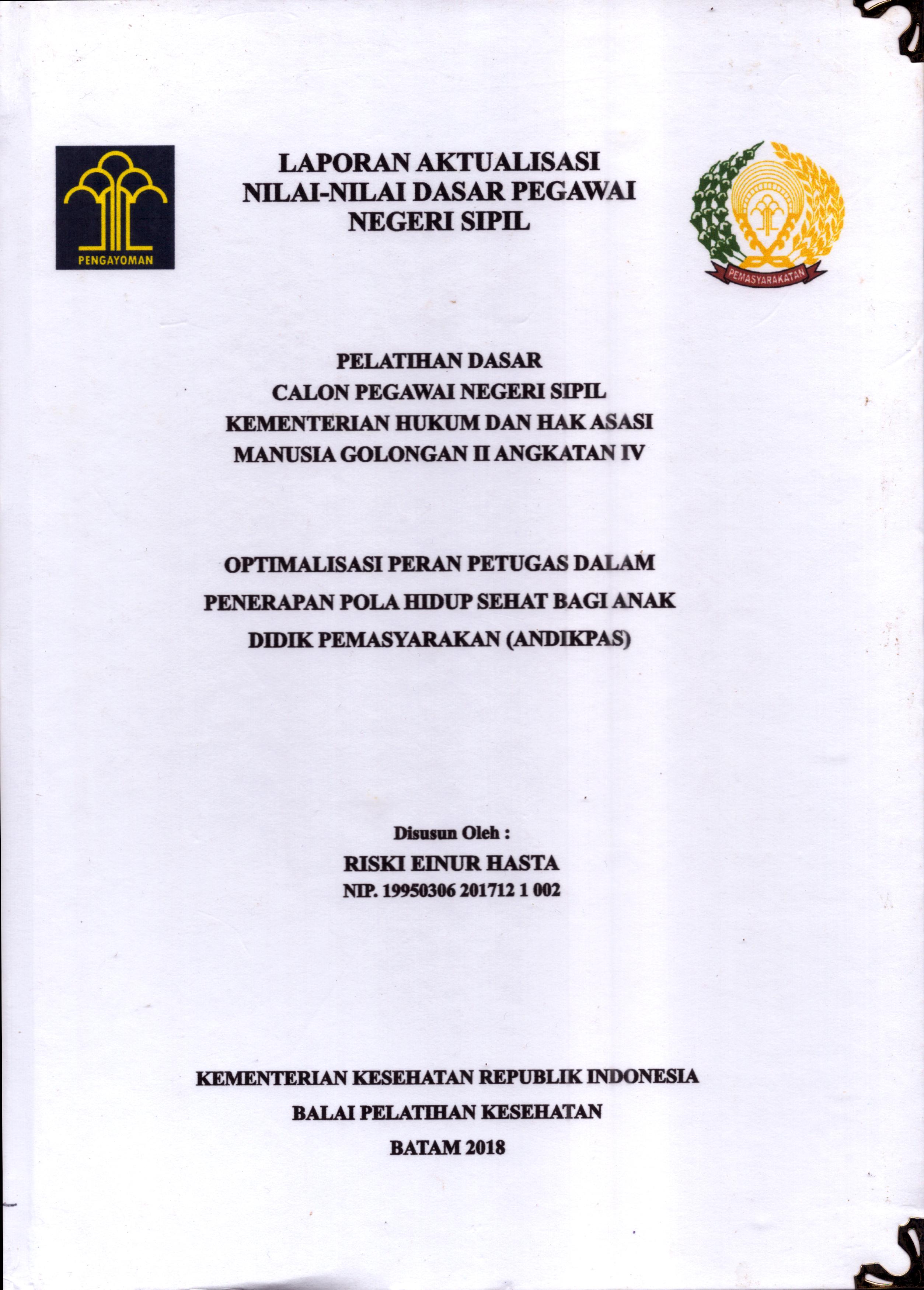Cover Optimalisasi Peran petugas dalam Penerapan Pola Hidup Sehat bagi Anak Didik Pemasyarakatan (Andikpas) :  Pelatihan Dasar Calon Pegawai Negeri Sipil  Golongan II Kementerian Hukum Dan Hak Asasi Manusia / Riski Einur Hasta