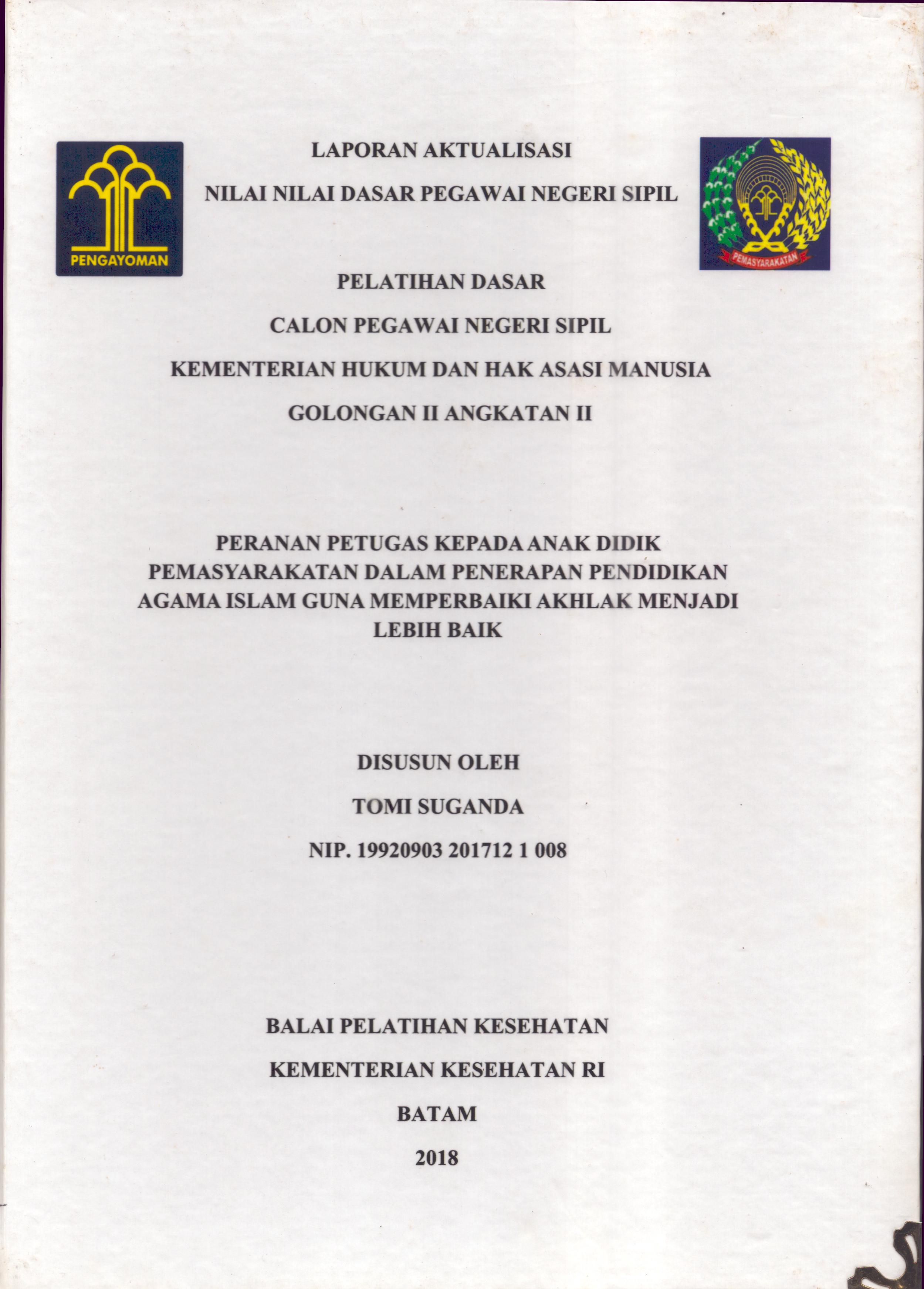 Cover Peranan Petugas Kepada Anak Didik Pemasyarakatan dalam Penerapan Pendidikan Agama Islam Guna memperbaiki Akhlak Menjadi Lebih Baik :  Pelatihan Dasar Calon Pegawai Negeri Sipil  Golongan II Kementerian Hukum Dan Hak Asasi Manusia / Tomi Suganda