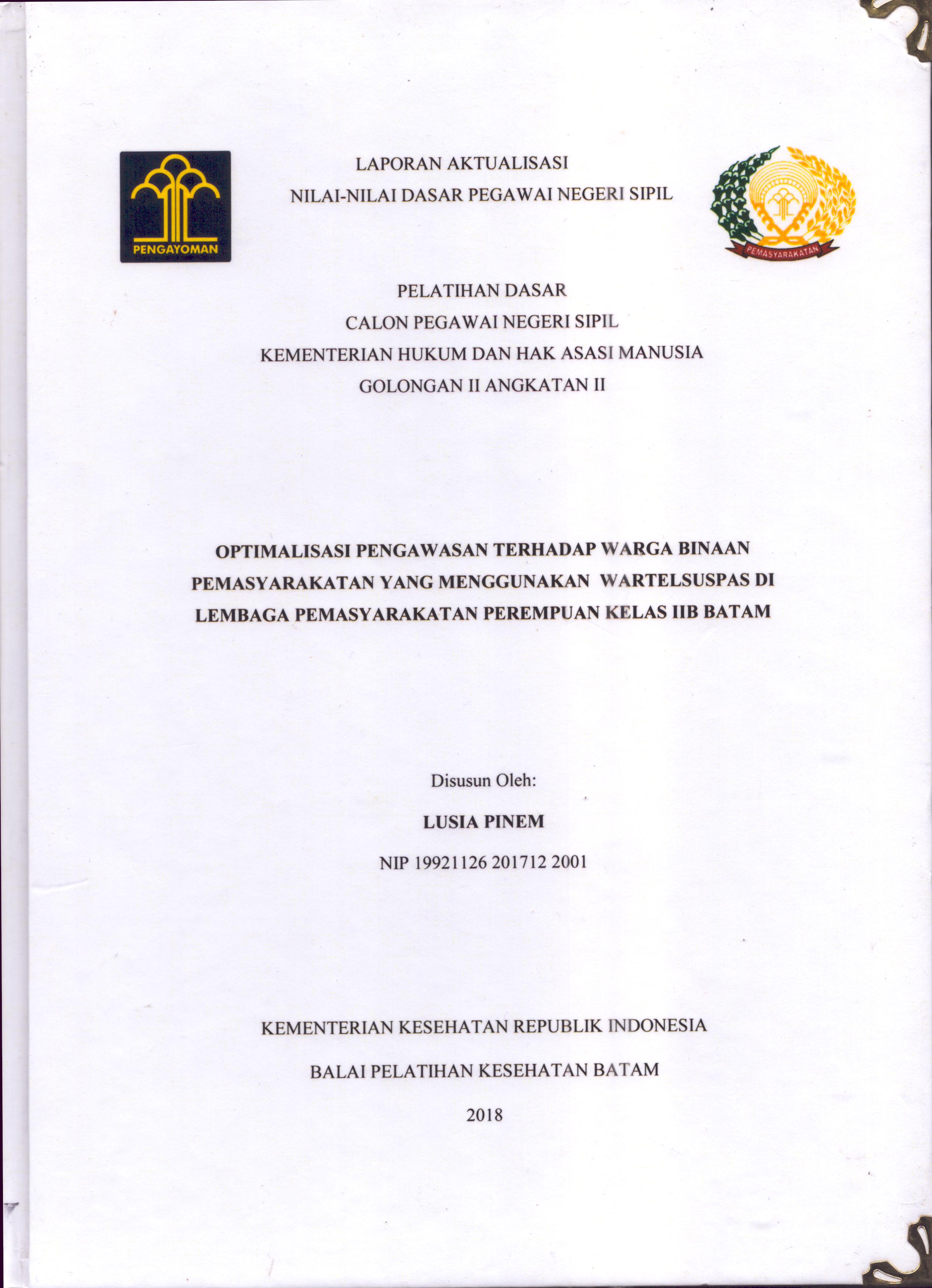 Cover Optimalisasi Pengawasan Terhadap Warga Binaan Pemasyarakatan yang Menggunakan Wartelsuspas Di Lembaga pemasyarakatan Perempuan Kelas IIB Batam :  Pelatihan Dasar Calon Pegawai Negeri Sipil  Golongan II Kementerian Hukum Dan Hak Asasi Manusia / Lusia Pinem