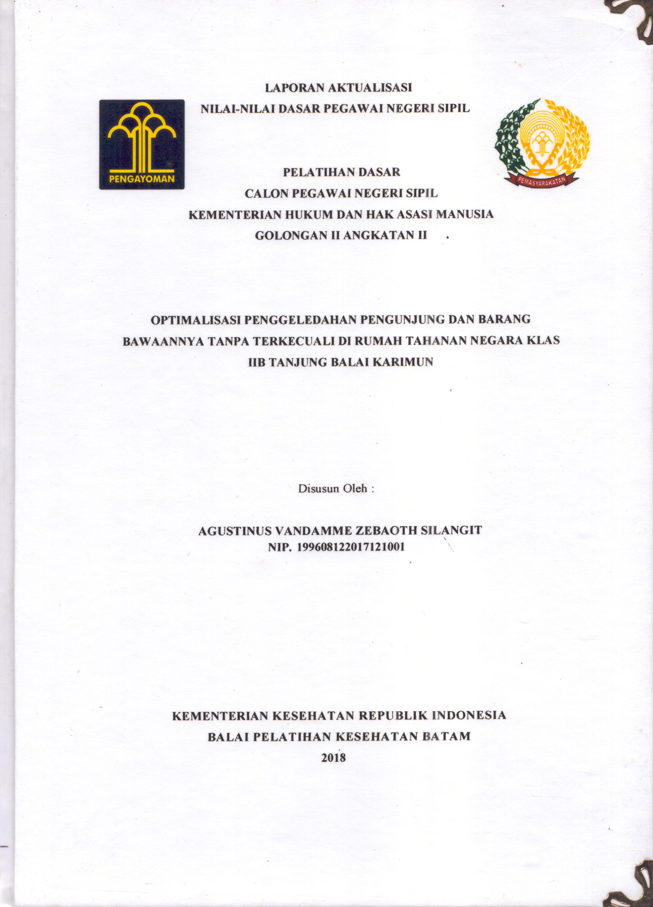 Cover Optimalisasi Penggeledahan Pengunjung dan Barang Bawaannya Tanpa Terkecuali Di Rumah Tahanan Negara Klas IIB Tanjung Balai Karimun :  Pelatihan Dasar Calon Pegawai Negeri Sipil  Golongan II Kementerian Hukum Dan Hak Asasi Manusia / Agustinus Vandamme Zebaoth Silangit