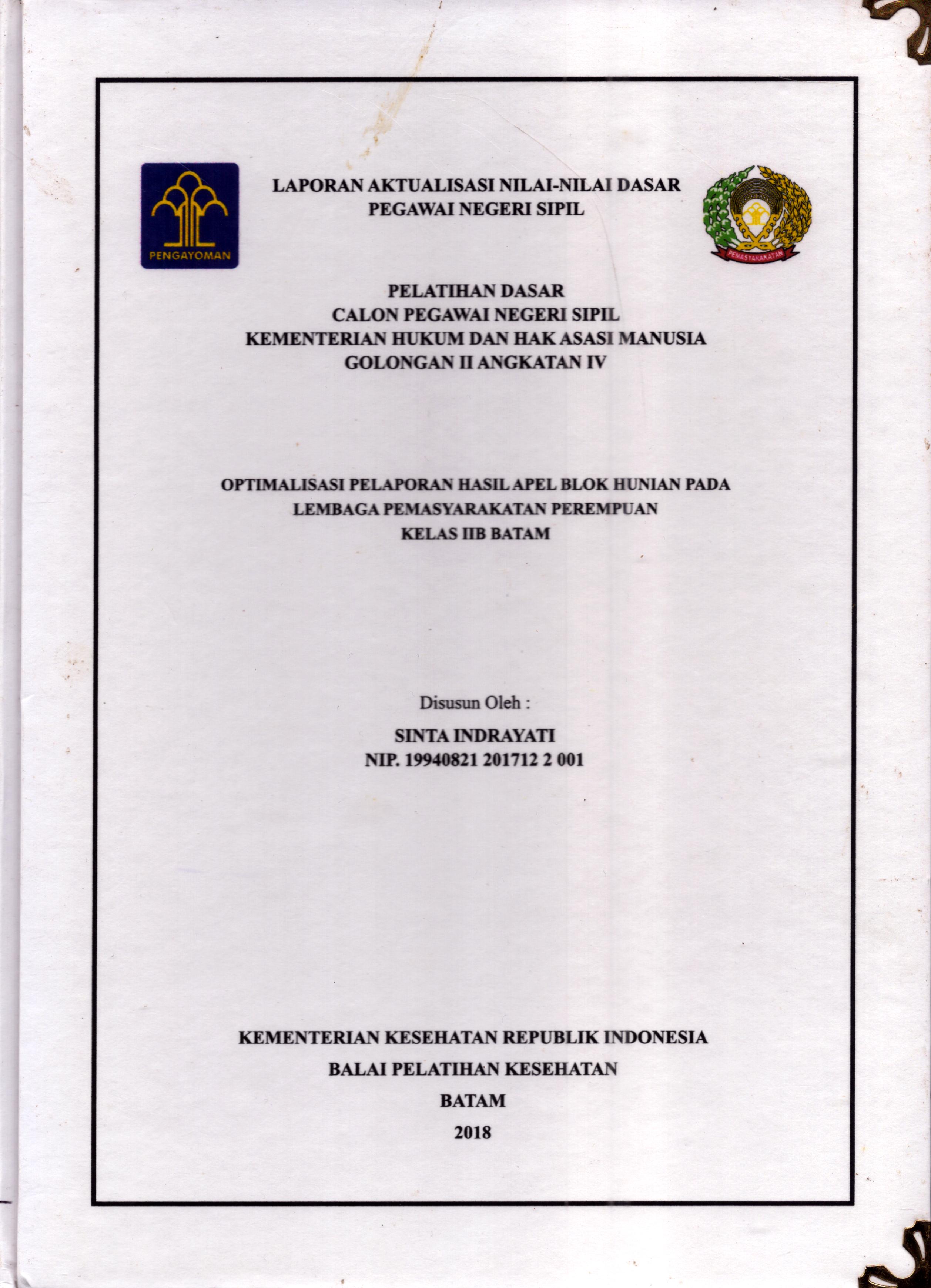 Cover Optimalisasi Pelaporan Hasil Apel Blok Hunian pada Lembaga Pemasyarakatan Perempuan Kelas IIB Batam :  Pelatihan Dasar Calon Pegawai Negeri Sipil  Golongan II Kementerian Hukum Dan Hak Asasi Manusia / Sinta Indrayati