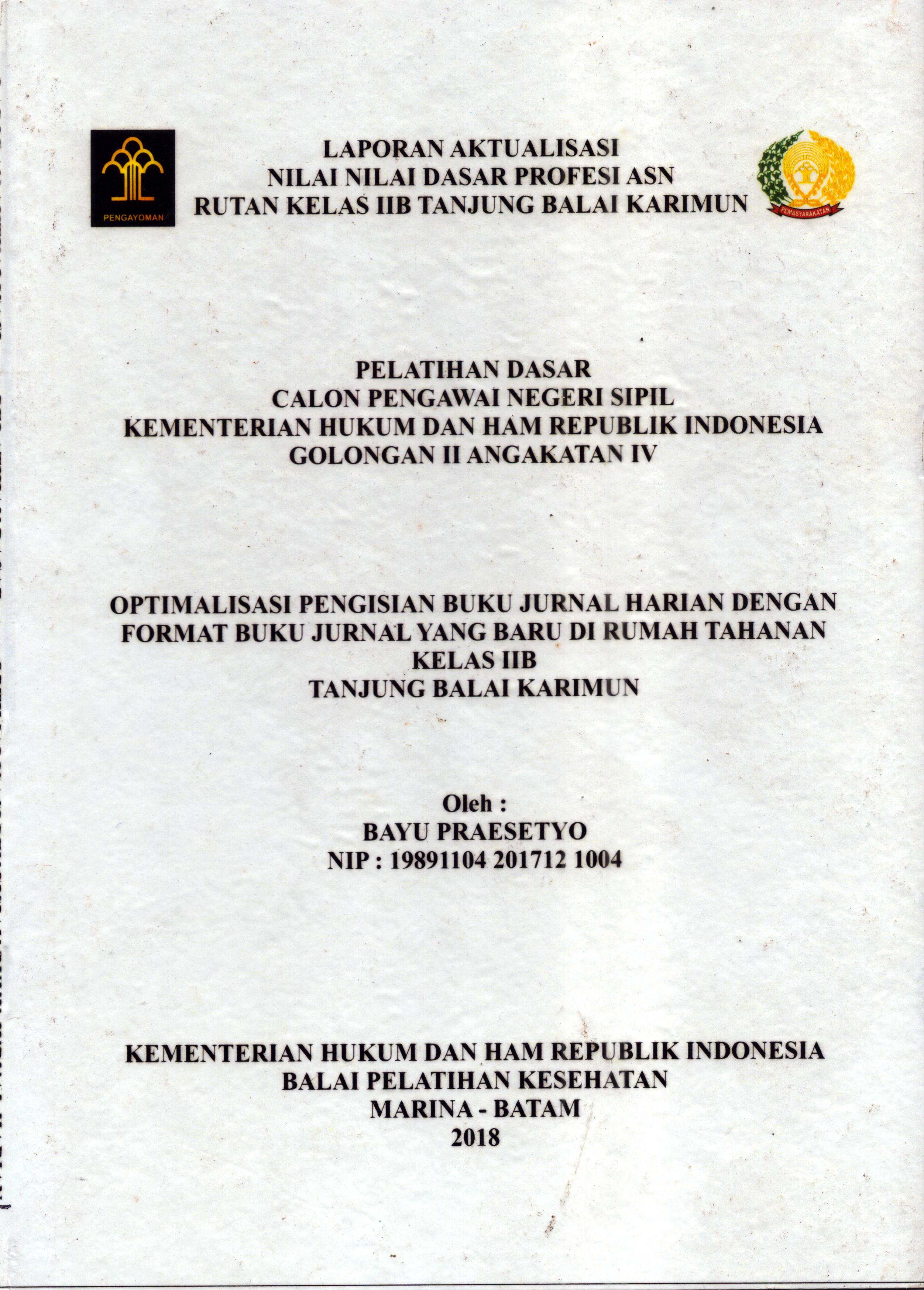 Cover Optimalisasi Pengisian Buku Jurnal Harian dengan Format Buku Jurnal yang Baru Di Rumah Tahanan Kelas IIB Tanjung Balai Karimun :  Pelatihan Dasar Calon Pegawai Negeri Sipil  Golongan II Kementerian Hukum Dan Hak Asasi Manusia / Bayu Praesetyo