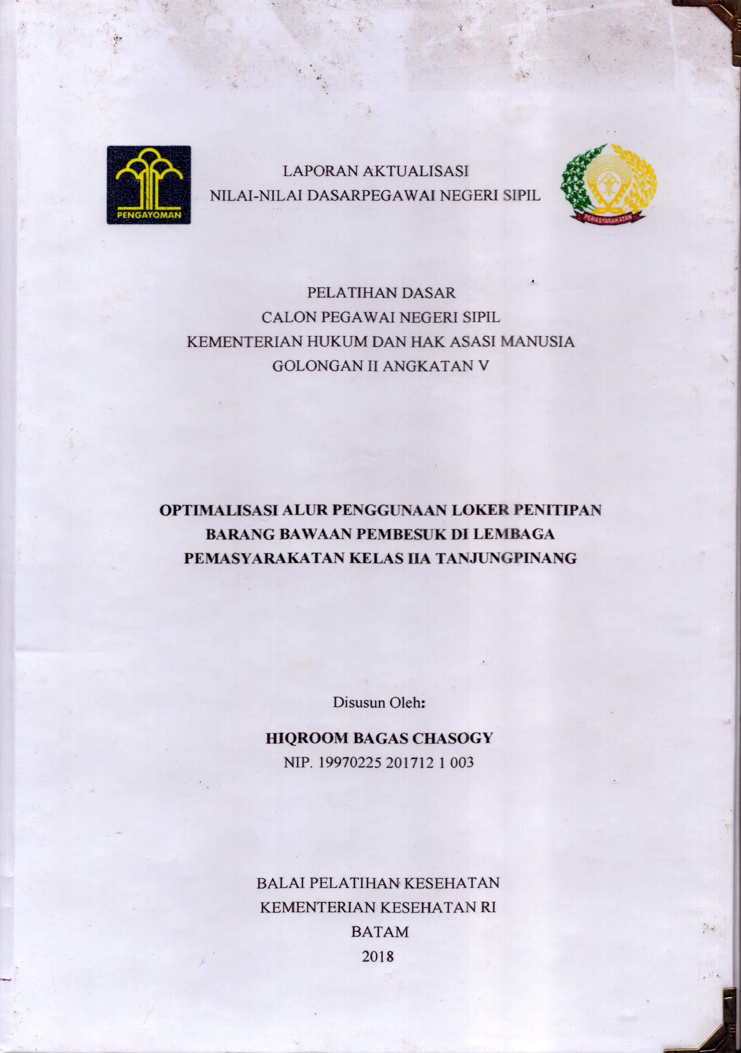 Cover Optimalisasi Alur Penggunaan loker Penitipan Barang Bawaan Pembesuk Di Lembaga Pemasyarakatan Kelas IIA Tanjung Pinang :  Pelatihan Dasar Calon Pegawai Negeri Sipil  Golongan II Kementerian Hukum Dan Hak Asasi Manusia / Hiqroom Bagas Chasogy