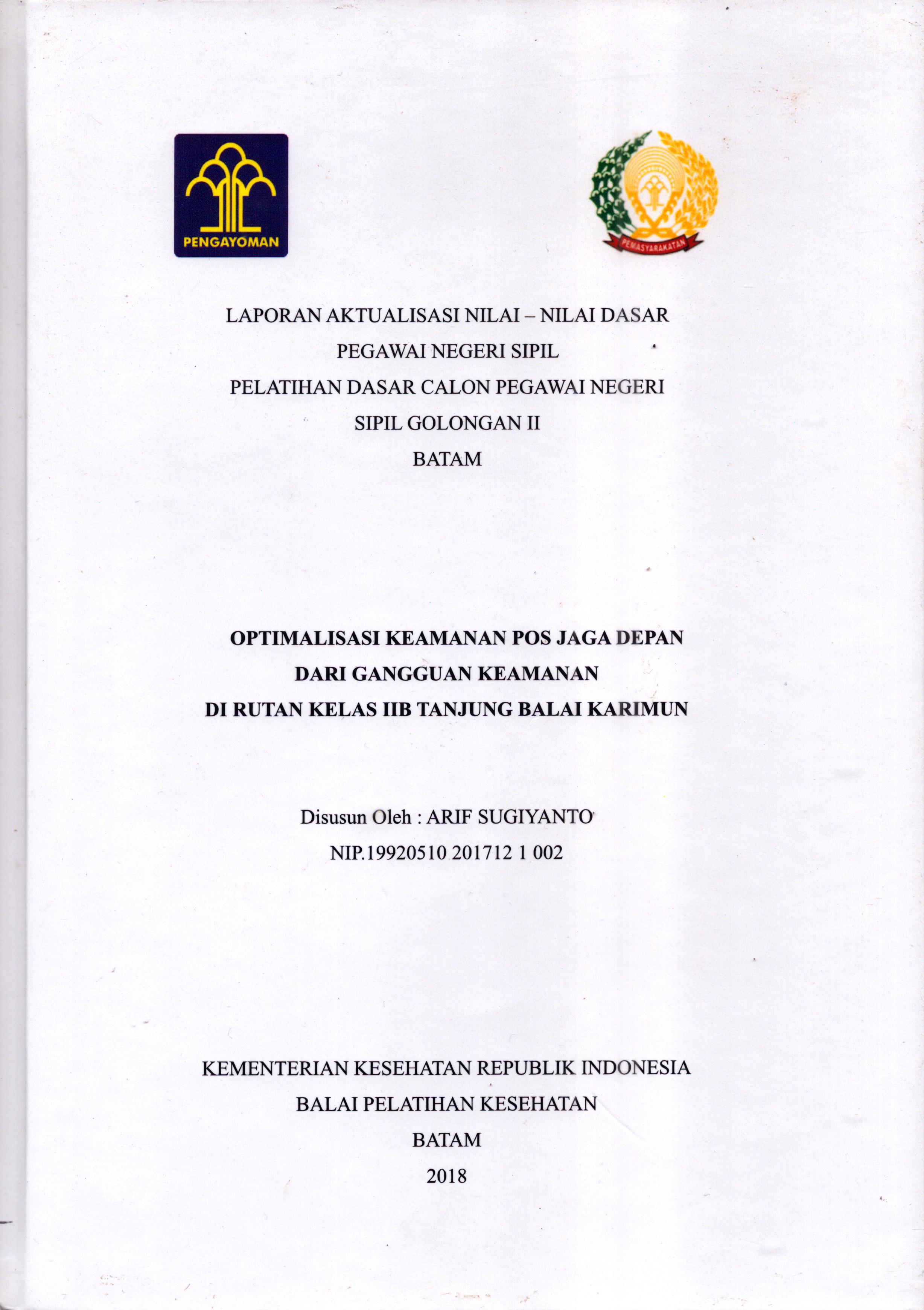 Cover Optimalisasi Keamanan Pos Jaga Depan dari Gangguan Keamanan Di Rutan Kelas IIB Tanjung Balai Karimun :  Pelatihan Dasar Calon Pegawai Negeri Sipil  Golongan II Kementerian Hukum Dan Hak Asasi Manusia / Arif Sugiyanto