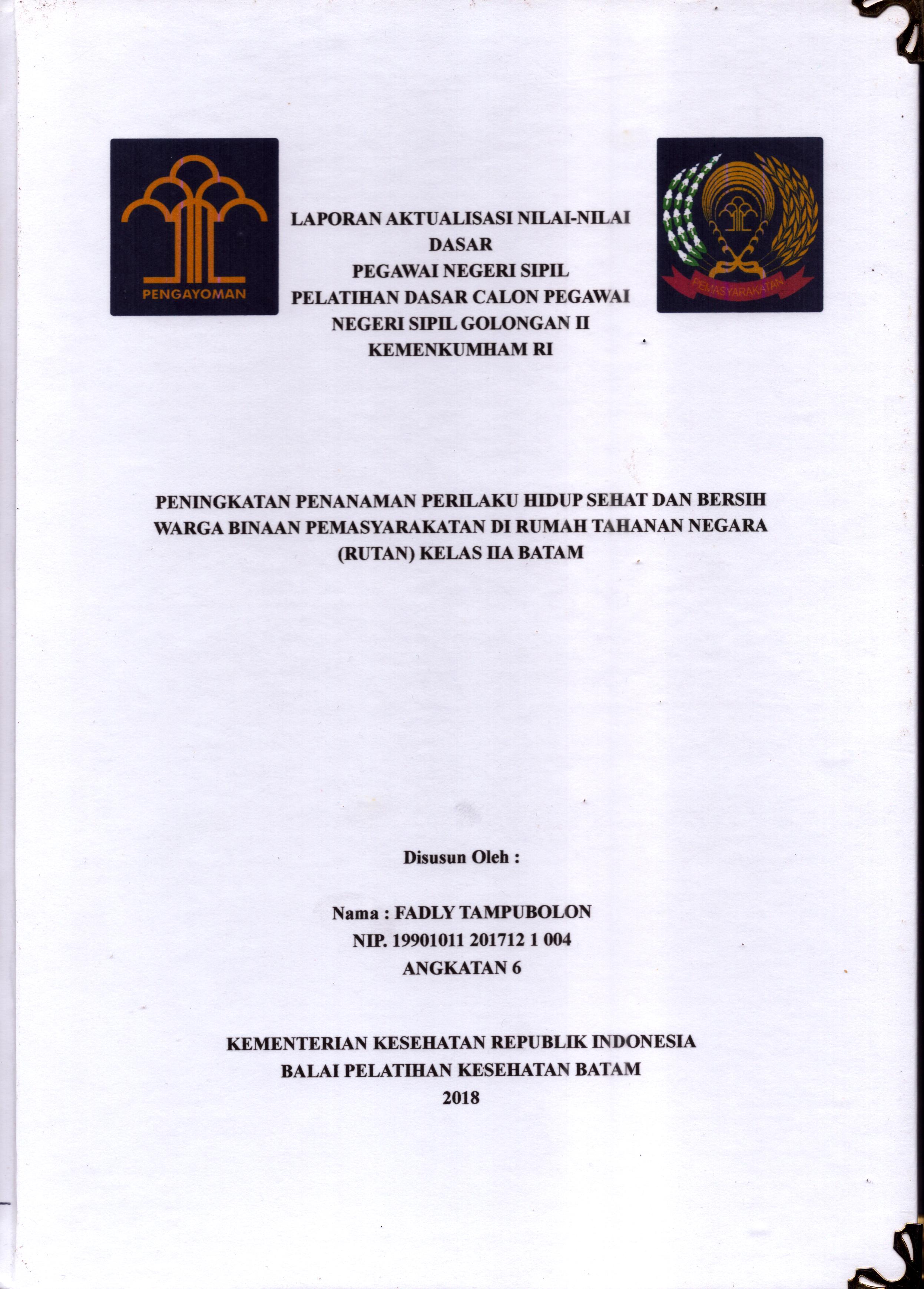 Cover Peningkatan Penanaman Perilaku Hidup Sehat dan Bersih Warga Binaan Pemasyarakatan Di Rumah Tahanan Negara (Rutan) Kelas IIA Batam :  Pelatihan Dasar Calon Pegawai Negeri Sipil  Golongan II Kementerian Hukum Dan Hak Asasi Manusia / Fadly Tampubolon