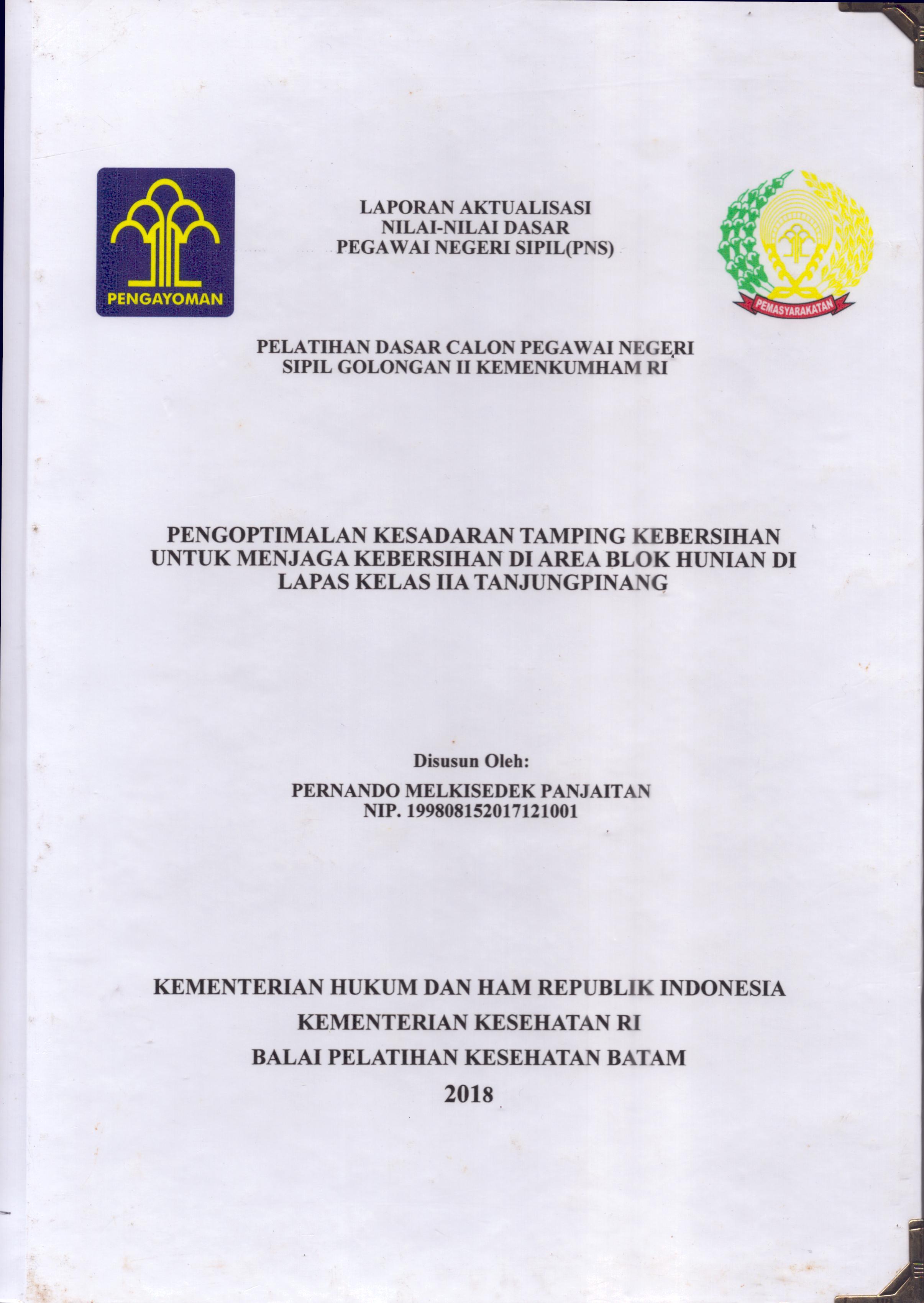 Cover Pengoptimalan Kesadaran Tamping Kebersihan untuk Menjaga Kebersihan Di Area Blok Hunian Di Lapas Kelas IIA Tanjung Pinang :  Pelatihan Dasar Calon Pegawai Negeri Sipil  Golongan II Kementerian Hukum Dan Hak Asasi Manusia / Pernando Melkisedek Panjaitan