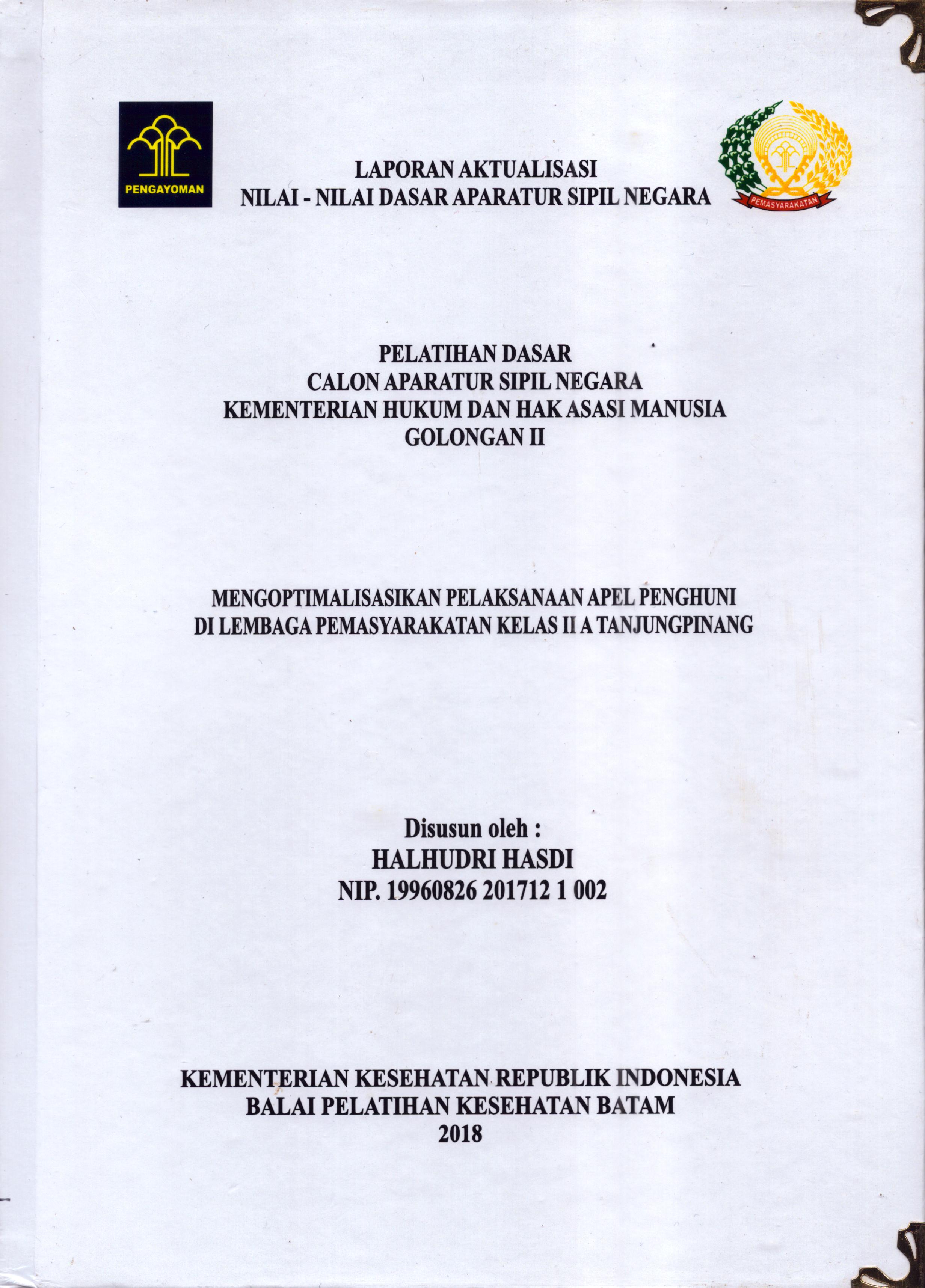 Cover Mengoptimalisasikan Pelaksanaan Apel Penghuni Di Lembaga Pemasyarakatan Kelas II A Tanjung Pinang :  Pelatihan Dasar Calon Pegawai Negeri Sipil  Golongan II Kementerian Hukum Dan Hak Asasi Manusia / Halhudri Hasdi