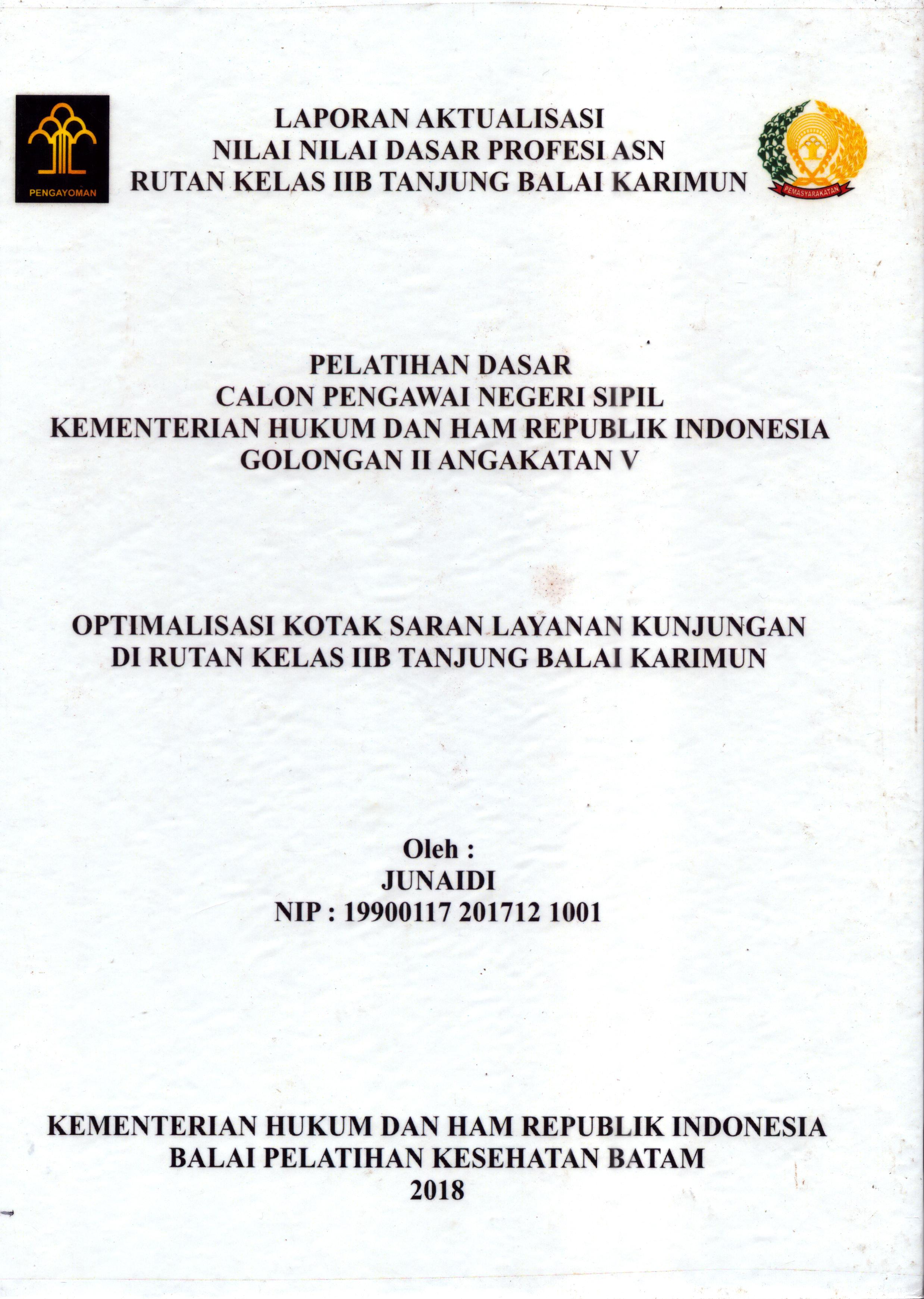 Cover Optimalisasi Kotak Saran Layanan Kunjungan Di Rutan Kelas IIB Tanjung Balai Karimun :  Pelatihan Dasar Calon Pegawai Negeri Sipil  Golongan II Kementerian Hukum Dan Hak Asasi Manusia / Junaidi