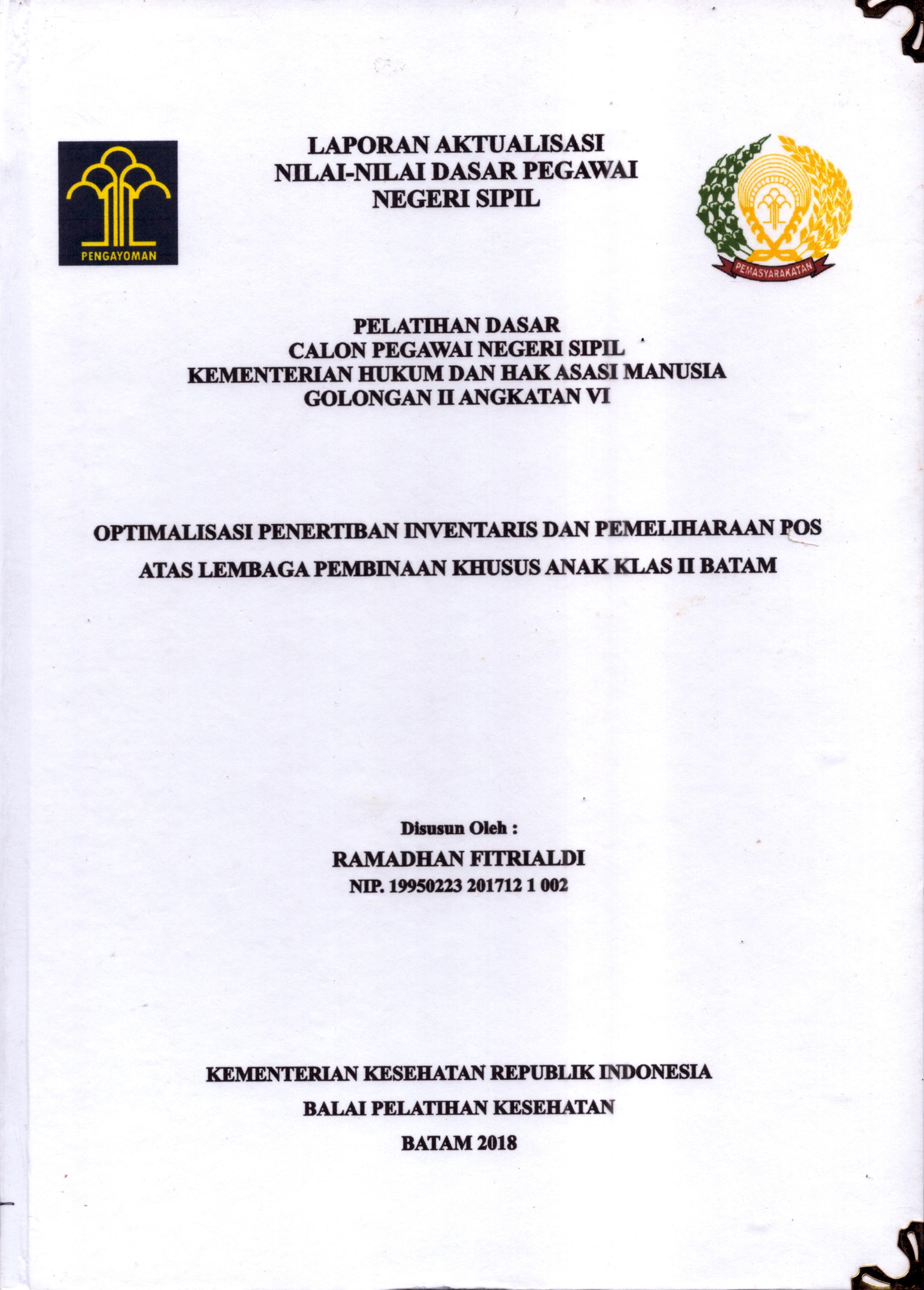 Cover Optimalisasi Penertiban Inventaris dan Pemeliharaan Pos Atas Lembaga Pembinaan Khusus Anak Klas II Batam :  Pelatihan Dasar Calon Pegawai Negeri Sipil  Golongan II Kementerian Hukum Dan Hak Asasi Manusia / Ramadhan Fitrialdi