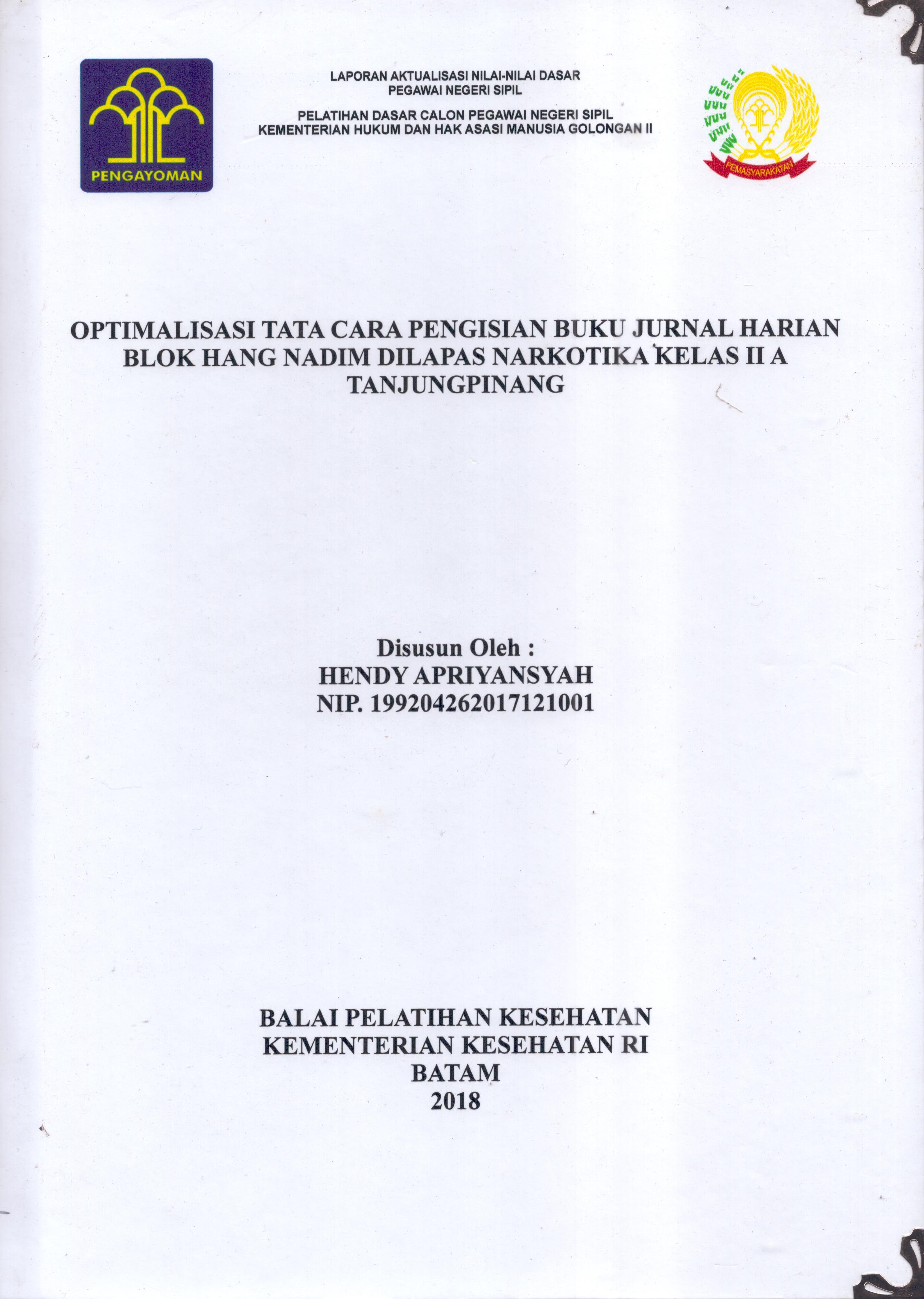 Cover Optimalisasi Tata Cara Pengisian Buku Jurnal Harian Blok Hang Nadim Di Lapas Narkotika Kelas II A Tanjung Pinang :  Pelatihan Dasar Calon Pegawai Negeri Sipil  Golongan II Kementerian Hukum Dan Hak Asasi Manusia / Hendy Apriyansyah