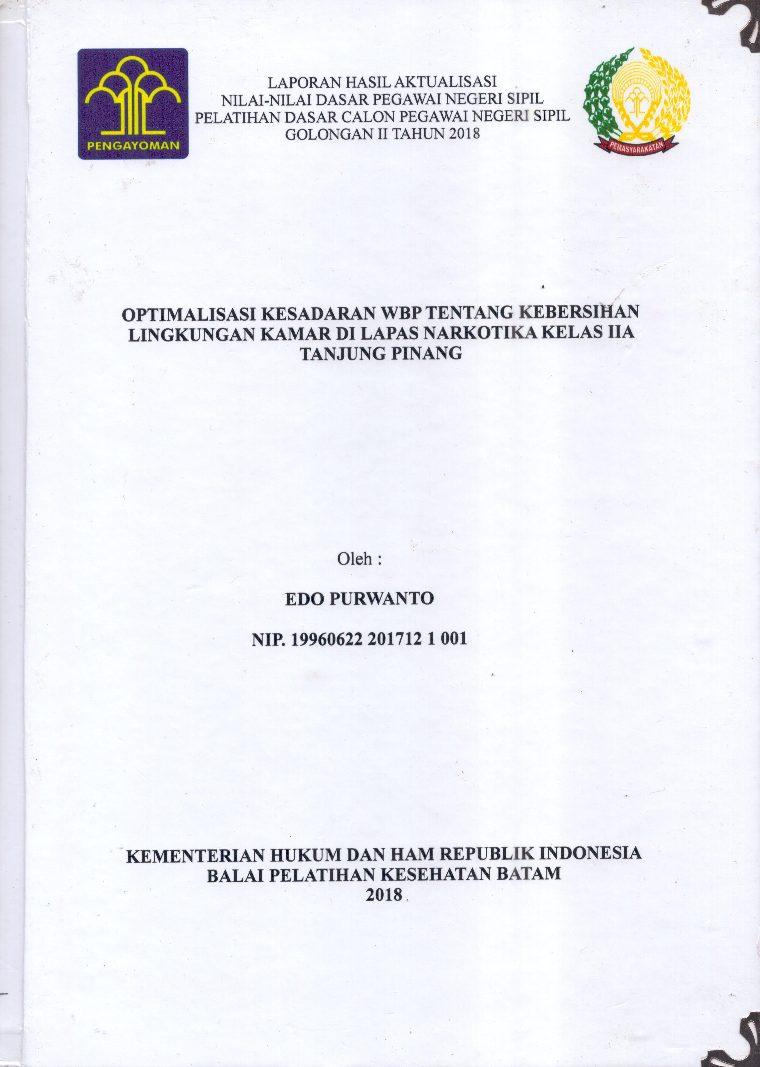 Cover Optimalisasi Kesadaran WBP Tentang Kebersihan Lingkungan Kamar Di Lapas Narkotika Kelas IIA Tanjung Pinang :  Pelatihan Dasar Calon Pegawai Negeri Sipil  Golongan II Kementerian Hukum Dan Hak Asasi Manusia / Edo Purwanto