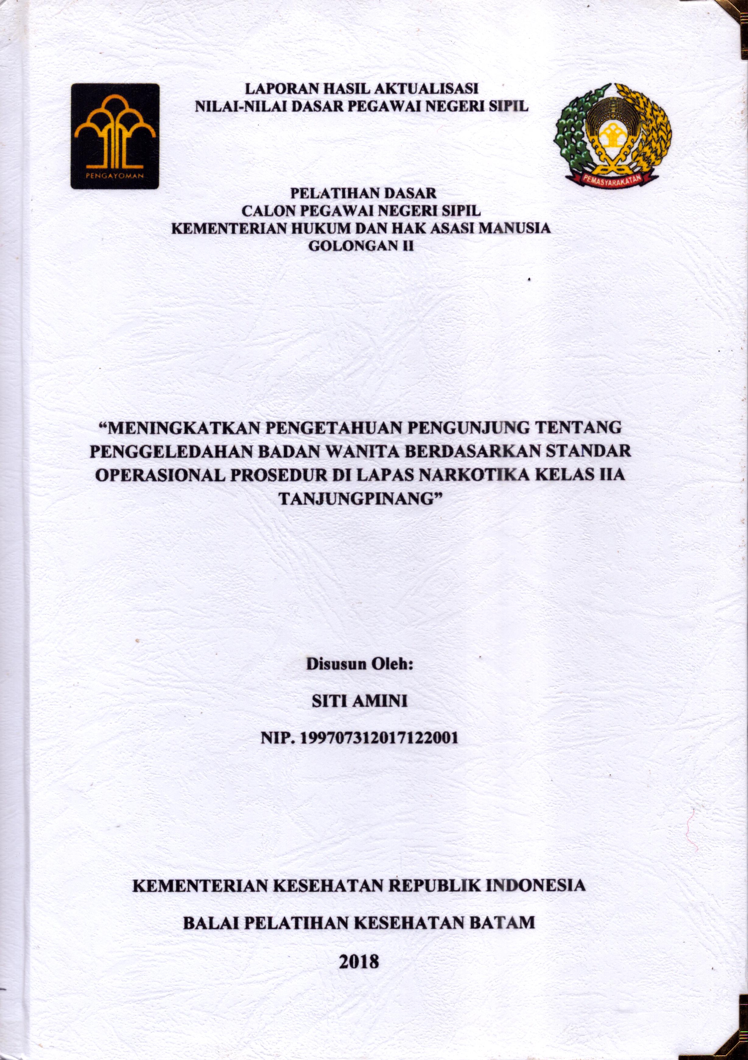 Cover Meningkatkan Pengetahuan Pengunjung Tentang Penggeledahan Badan Wanita Berdasarkan Standar Operasional Prosedur Di Lapas Narkotika Kelas IIA Tanjung Pinang :  Pelatihan Dasar Calon Pegawai Negeri Sipil  Golongan II Kementerian Hukum Dan Hak Asasi Manusia / Siti Amini