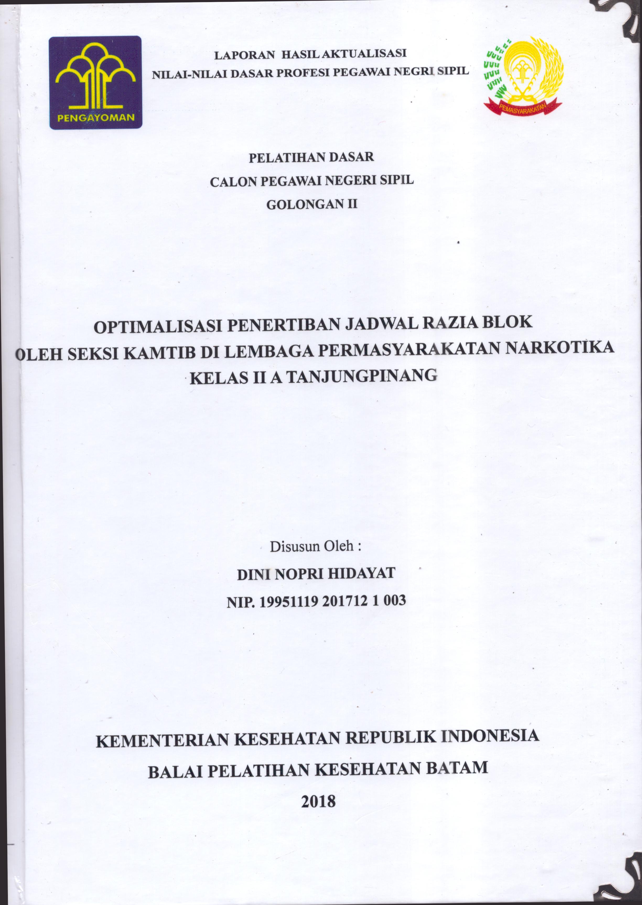 Cover Optimalisasi Penertiban Jadwal Razia Blok Oleh Seksi Kamtib Di Lembaga Permasyarakatan Narkotika Kelas II A Tanjung Pinang :  Pelatihan Dasar Calon Pegawai Negeri Sipil  Golongan II Kementerian Hukum Dan Hak Asasi Manusia / Dini Nopri Hidayat