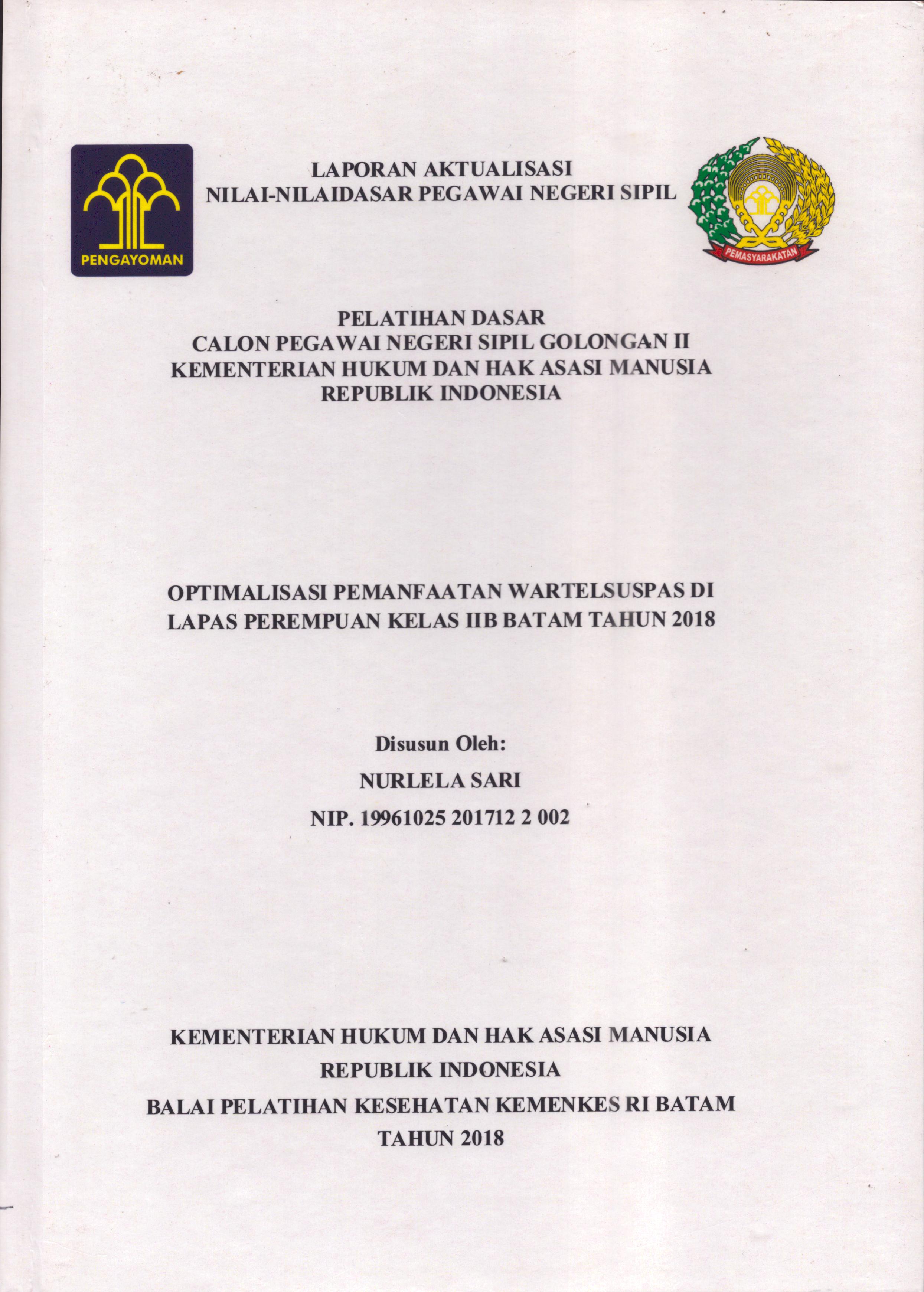 Cover Optimalisasi Pemanfaatan Wartelsuspas Di Lapas perempuan Kelas IIB Batam Tahun 2018 :  Pelatihan Dasar Calon Pegawai Negeri Sipil  Golongan II Kementerian Hukum Dan Hak Asasi Manusia / Nurlela Sari