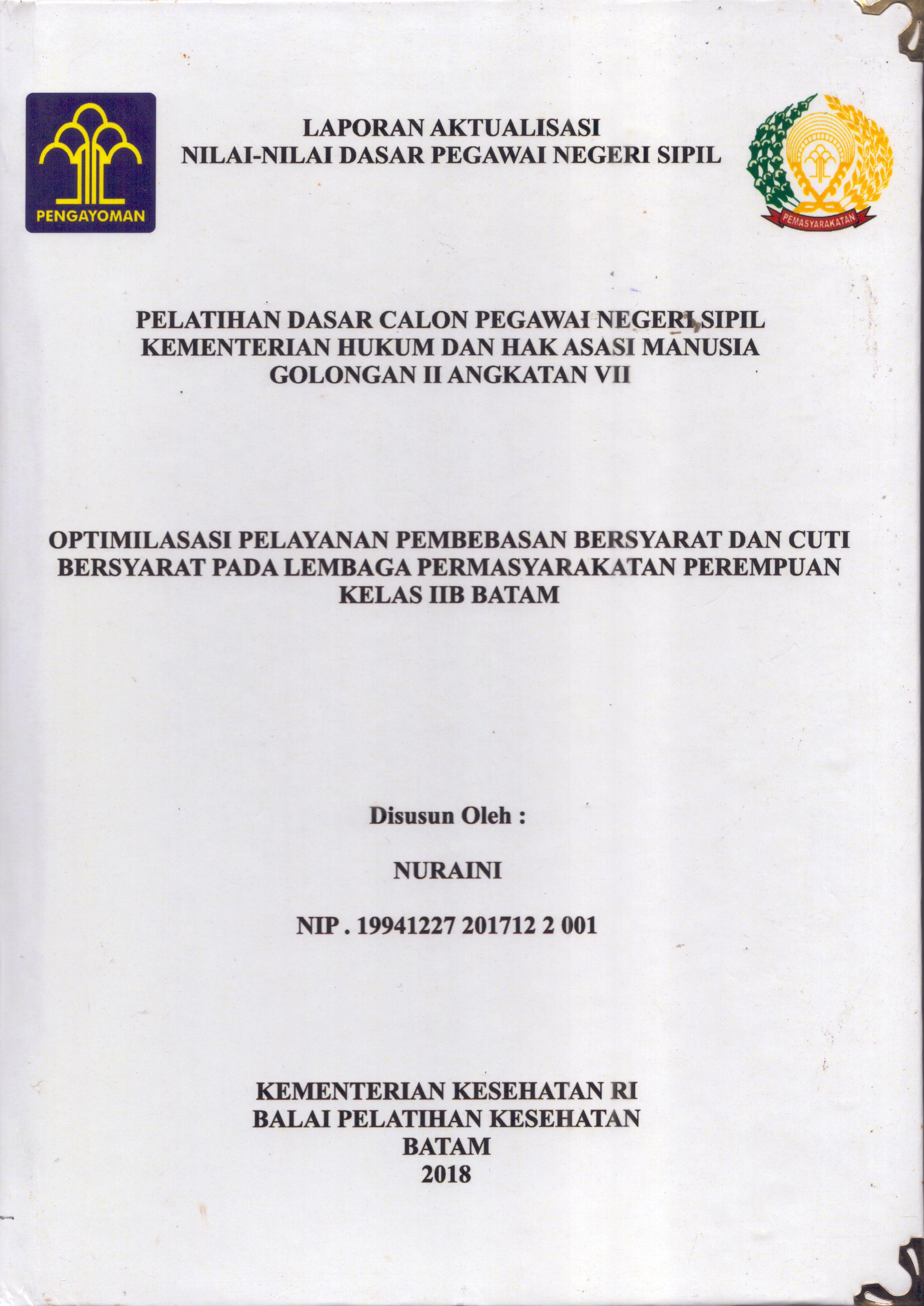 Cover Optimalisasi Pelayanan Pembebasan Bersyarat dan Cuti Bersyarat pada Lembaga Permasyarakatan Perempuan Kelas IIB Batam :  Pelatihan Dasar Calon Pegawai Negeri Sipil  Golongan II Kementerian Hukum Dan Hak Asasi Manusia / Nuraini