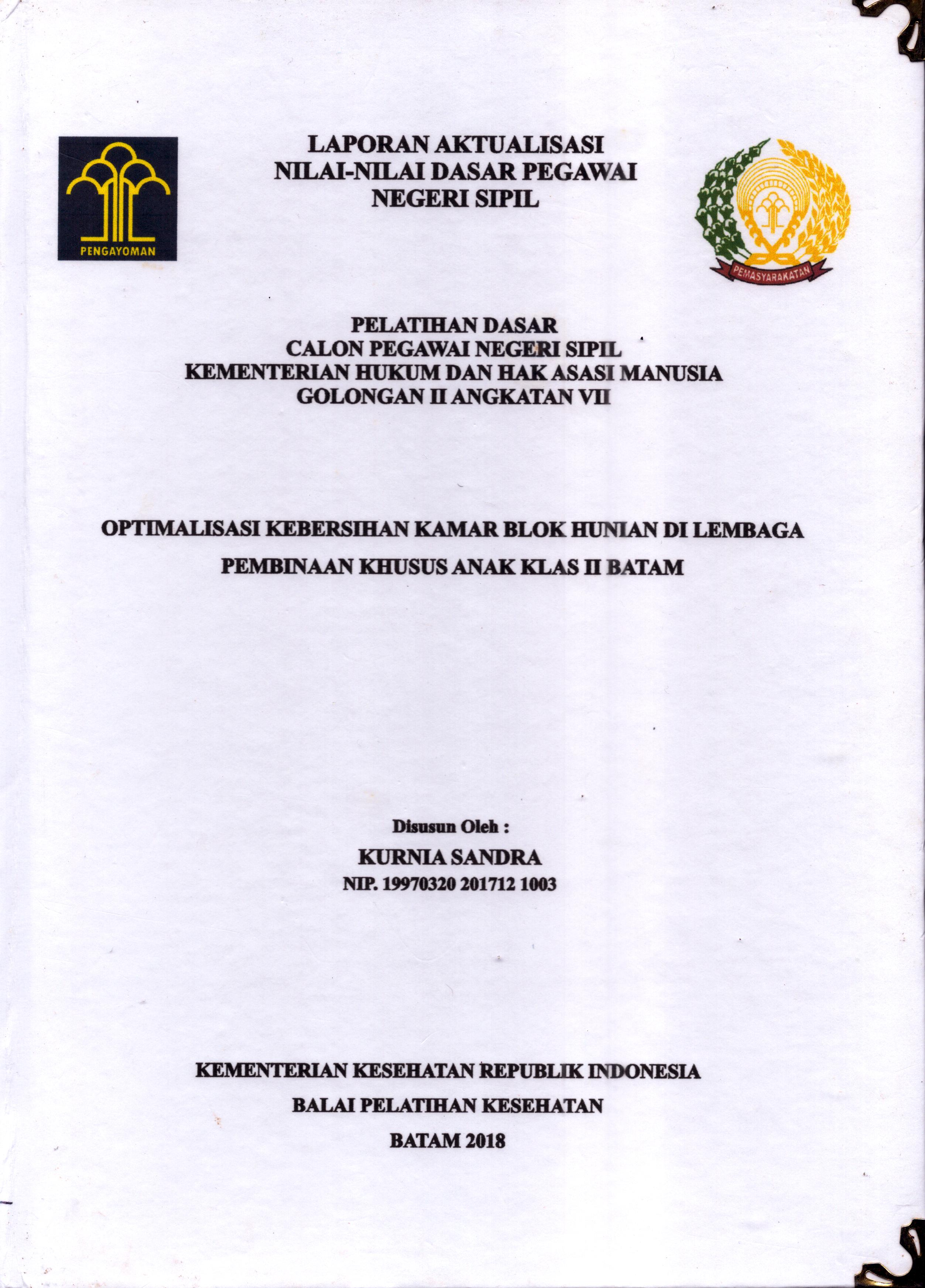 Cover Optimalisasi Kebersihan Kamar Blok Hunian Di Lembaga Pembinaan khusus Anak Klas II Batam :  Pelatihan Dasar Calon Pegawai Negeri Sipil  Golongan II Kementerian Hukum Dan Hak Asasi Manusia / Kurnia Sandra