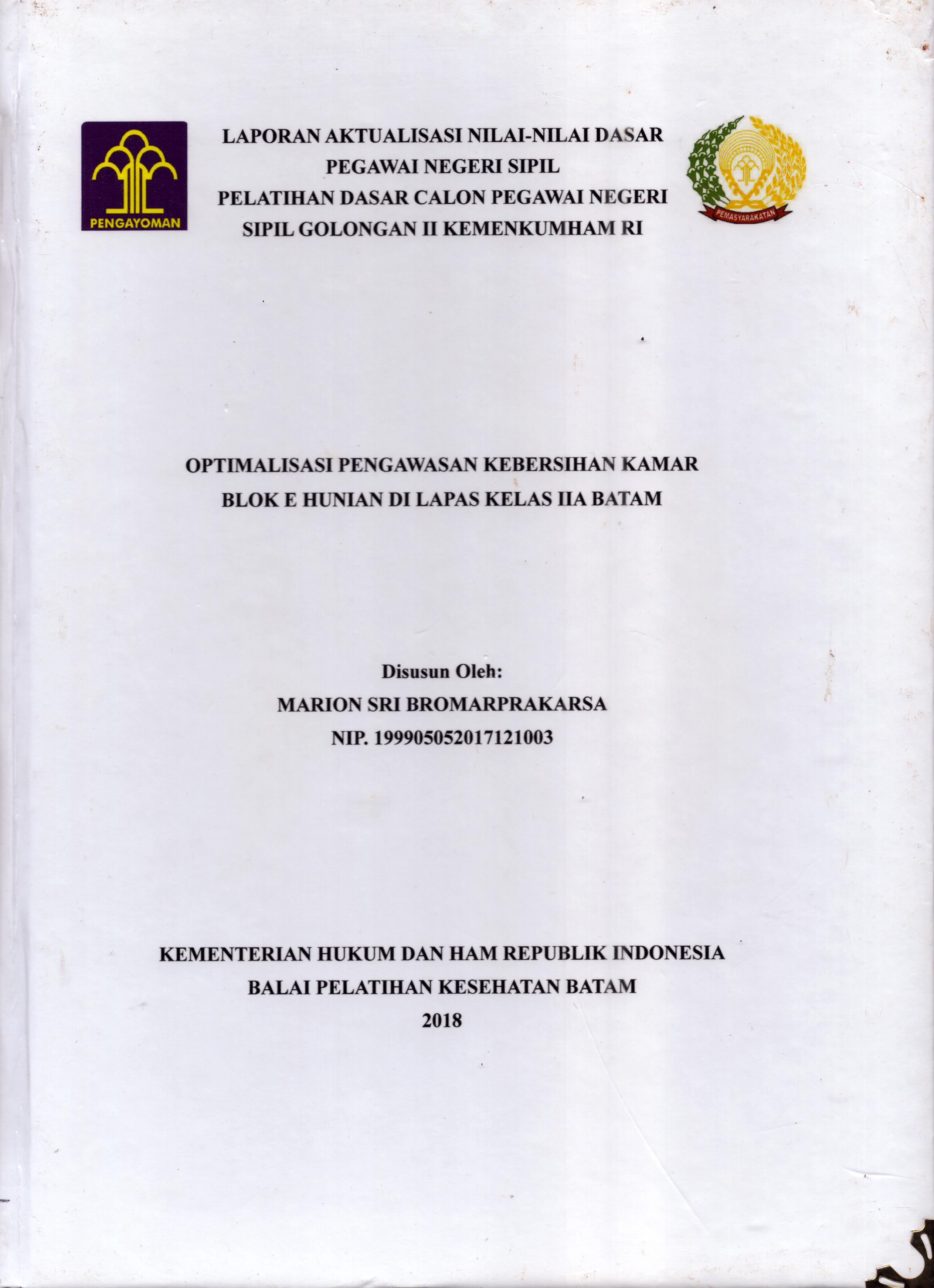 Cover Optimalisasi Pengawasan Kebersihan Kamar Blok E Hunian Di Lapas Kelas IIA Batam :  Pelatihan Dasar Calon Pegawai Negeri Sipil  Golongan II Kementerian Hukum Dan Hak Asasi Manusia / Marion Sri Bromarprakarsa