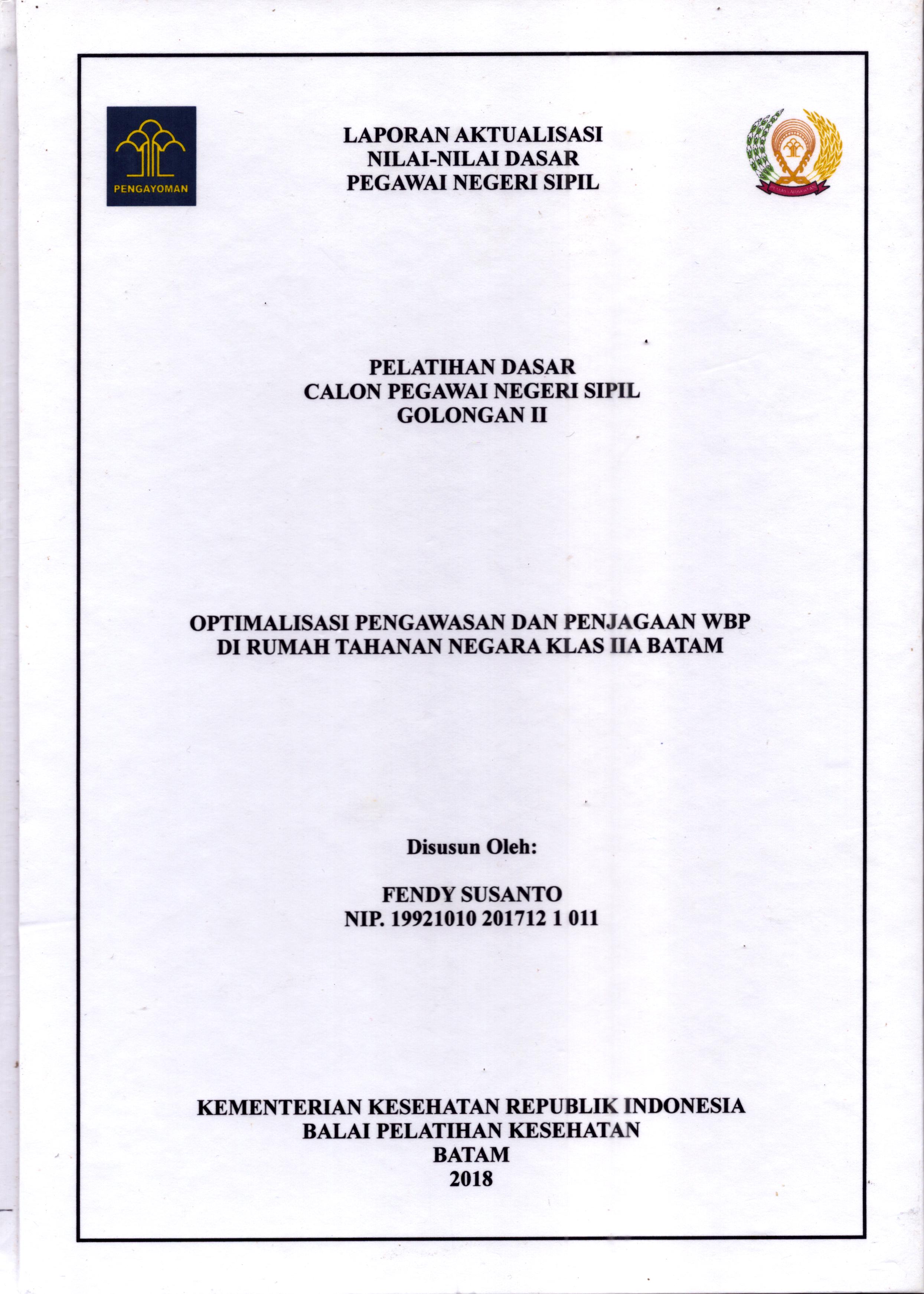 Cover Optimalisasi Pengawasan dan Penjagaan WBP Di Rumah Tahanan Negara Klas IIA Batam :  Pelatihan Dasar Calon Pegawai Negeri Sipil  Golongan II Kementerian Hukum Dan Hak Asasi Manusia / Fendy Susanto
